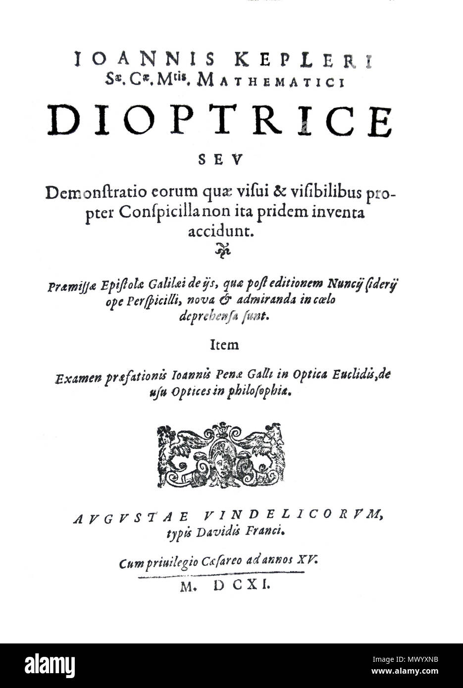 . Inglese: prima pagina di Keplero il libro: Dioptrice Čeština: Titulní strana Keplerovy knihy Dioptrice z roku 1611 . prosinec 2010. chlup.net 339 Kepler dioptrice titul Foto Stock