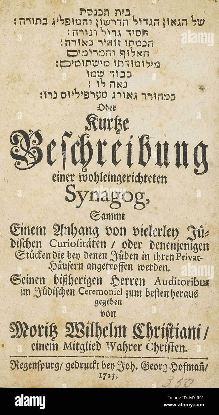 . Inglese: Beit ha-Knesset shel ha-Gaon ha-Gadol ... Georg Surpilius, oder Kurtze Beschreibung einer wohleingerichteten sinagoga (Sinagoga di ... George Surpilius o una breve descrizione di una Sinagoga Well-Furnished) Moritz Wilhelm Christiani, Regensburg: Joh. Georg Hofman, 1723. Il diciottesimo secolo ha registrato un aumento di interesse da parte della comunità europea più ampia circa la "curiosità" della religione ebraica. Molti libri sono stati scritti da ebrei convertiti e Hebraists Cristiana che ha offerto spiegazioni dei segreti e misteri della pratica del giudaismo. In 1708, Johann Foto Stock