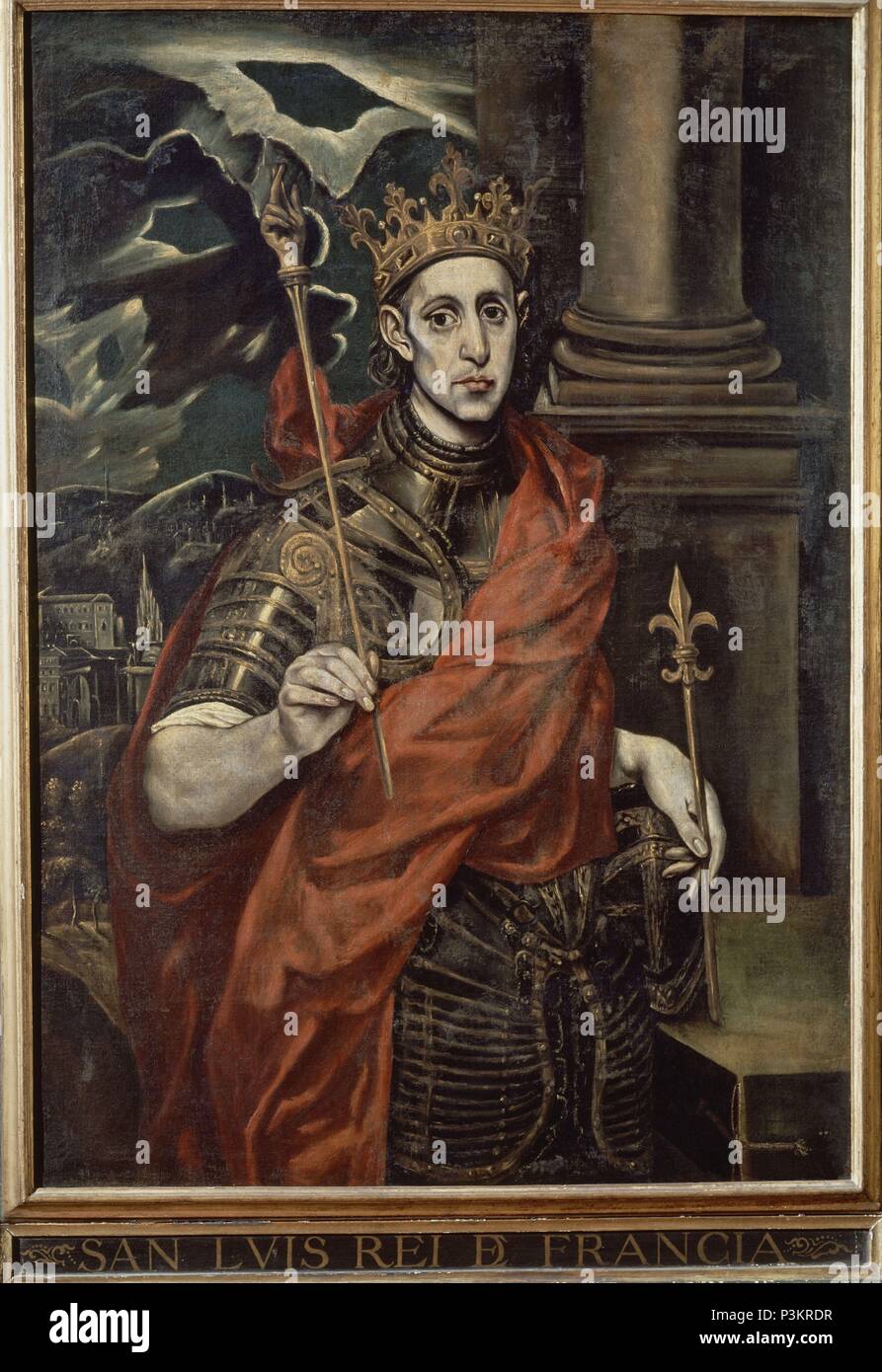 SAN LUIS REY DE FRANCIA - LUIS IX EL SANTO REY DE FRANCIA - siglo XVI - MANIERISMO ESPAÑOL. Autore: El Greco (1541-1614). Posizione: CASA MUSEO DEL GRECO-COLECCION, TOLEDO, Spagna. Foto Stock