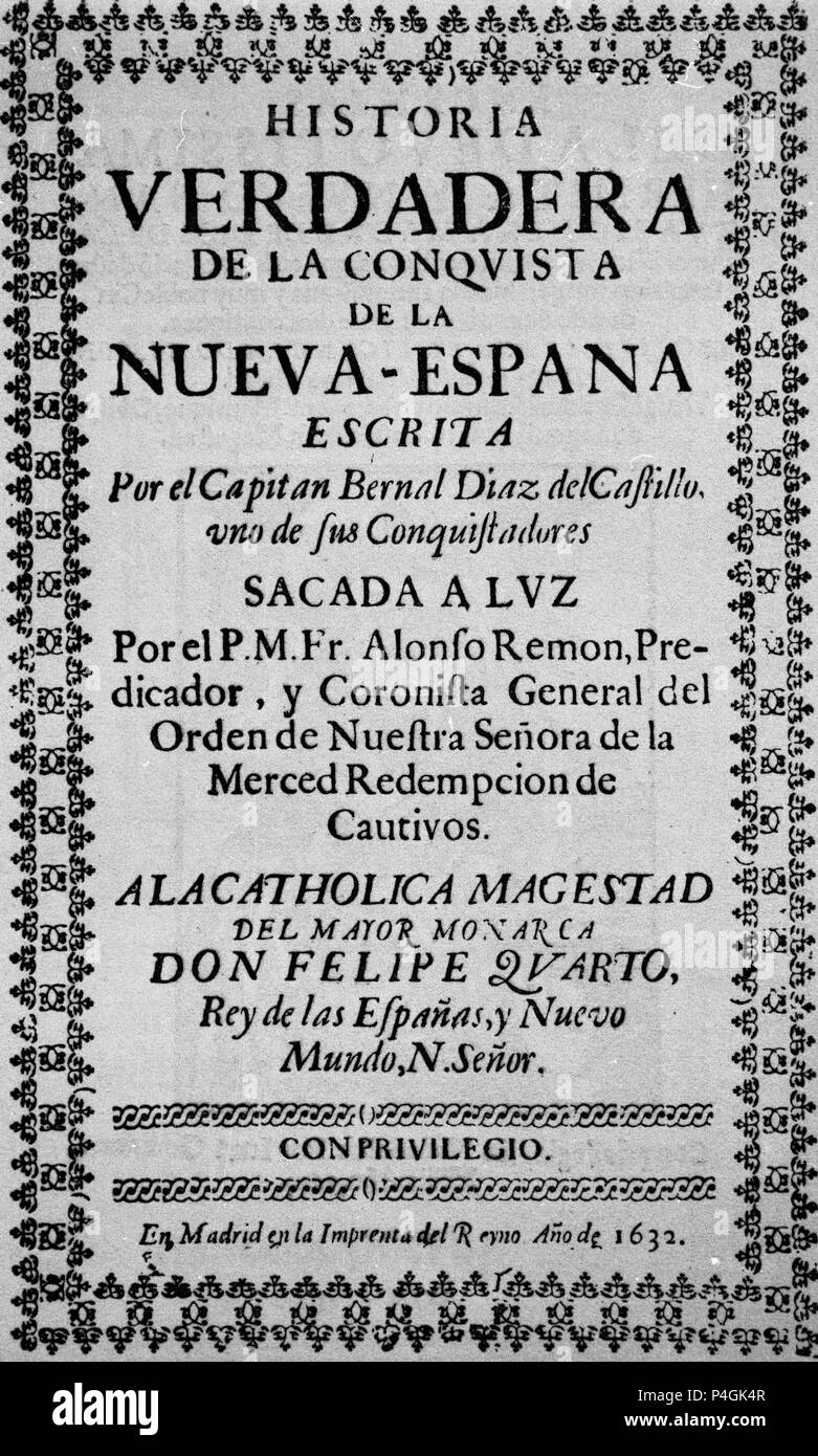 HISTORIA VERDADERA DE LA CONQUISTA DE LA NUEVA ESPAÑA IMPRESO EN MADRID EN 1632. Autore: DIAZ DEL CASTILLO BERNAL. Posizione: Biblioteca Nacional-COLECCION, MADRID, Spagna. Foto Stock