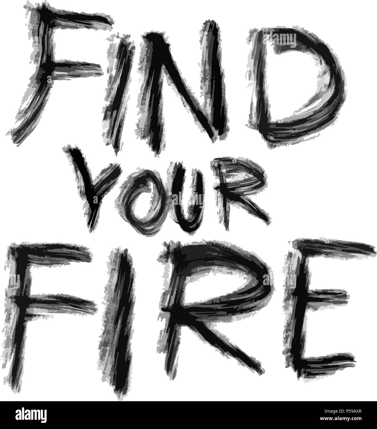 Trovare il tuo fuoco lettering design, disegnati a mano stampa poster elemento vettore. Illustrazione Vettoriale