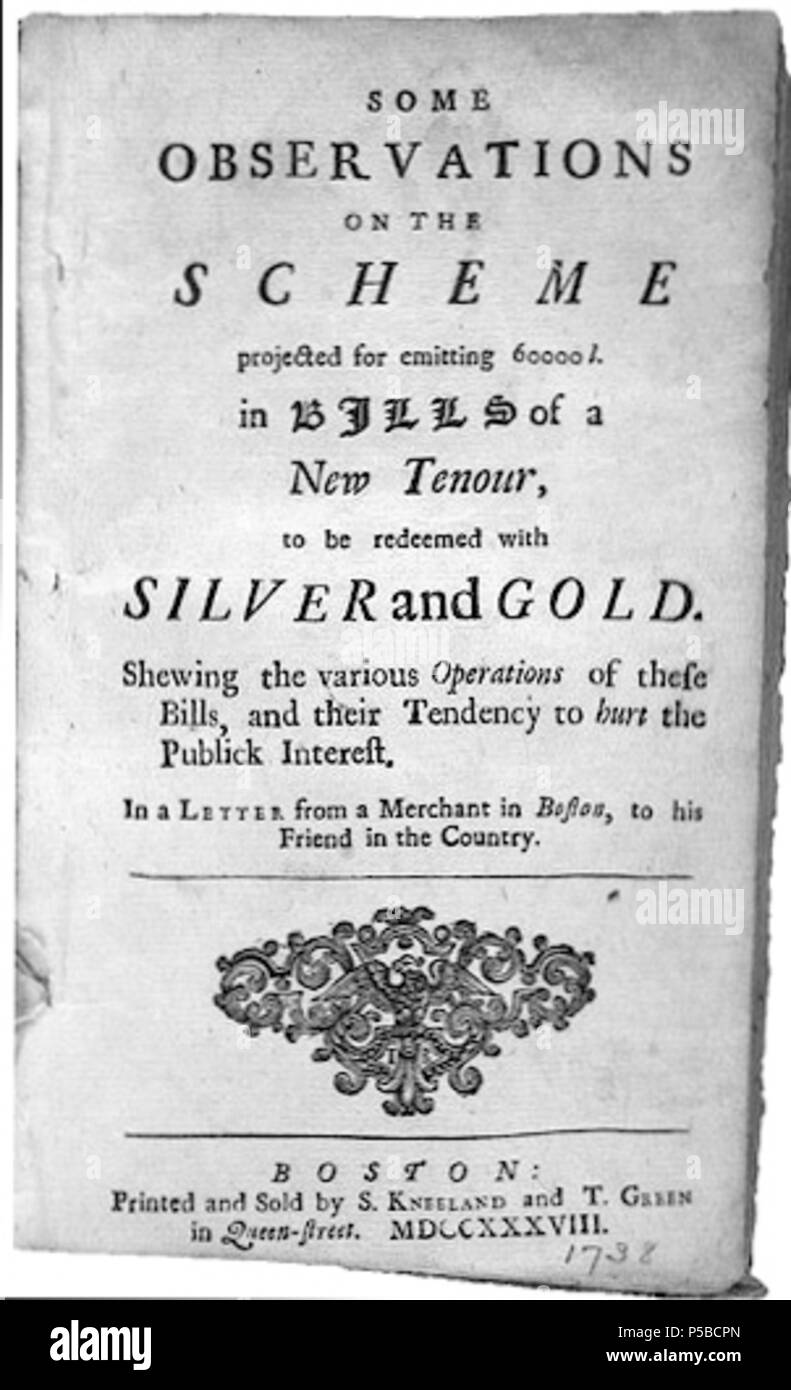 N/A. Alcune osservazioni in merito al regime di aiuti previsto per emettere 60000 l. in banconote di un nuovo tenour per essere riscattato con argento e oro : annunziando la varie operazioni di tali fatture, e la loro tendenza a ferire l interesse pubblico. Da Hugh furgoni. Boston : stampato e venduto da S. Kneeland e T. Green, 1738. 1738. Hugh furgoni 22 1738 Silver byVans Boston Foto Stock