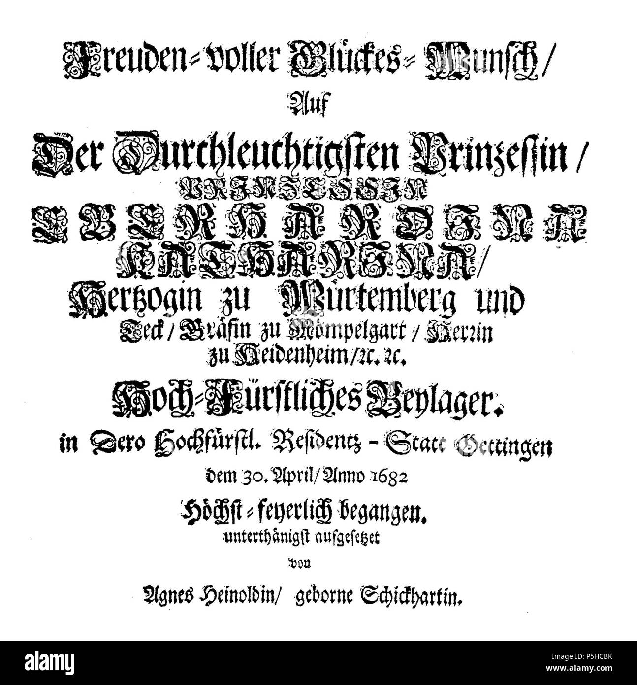 N/A. Deutsch: Gedicht zur Hochzeit der Prinzessin Eberhardina Katharina, Hertzogin zu Würtemberg und Teck, Gräfin zu Mömpelgart, Herrin zu Heidenheim am 30.4.1682; Titelseite . 1682. Agnes Heinold 44 un Heinold - Gedicht zur Hochzeit am Titelseite 30.4.1682 (HSAeS52) Foto Stock