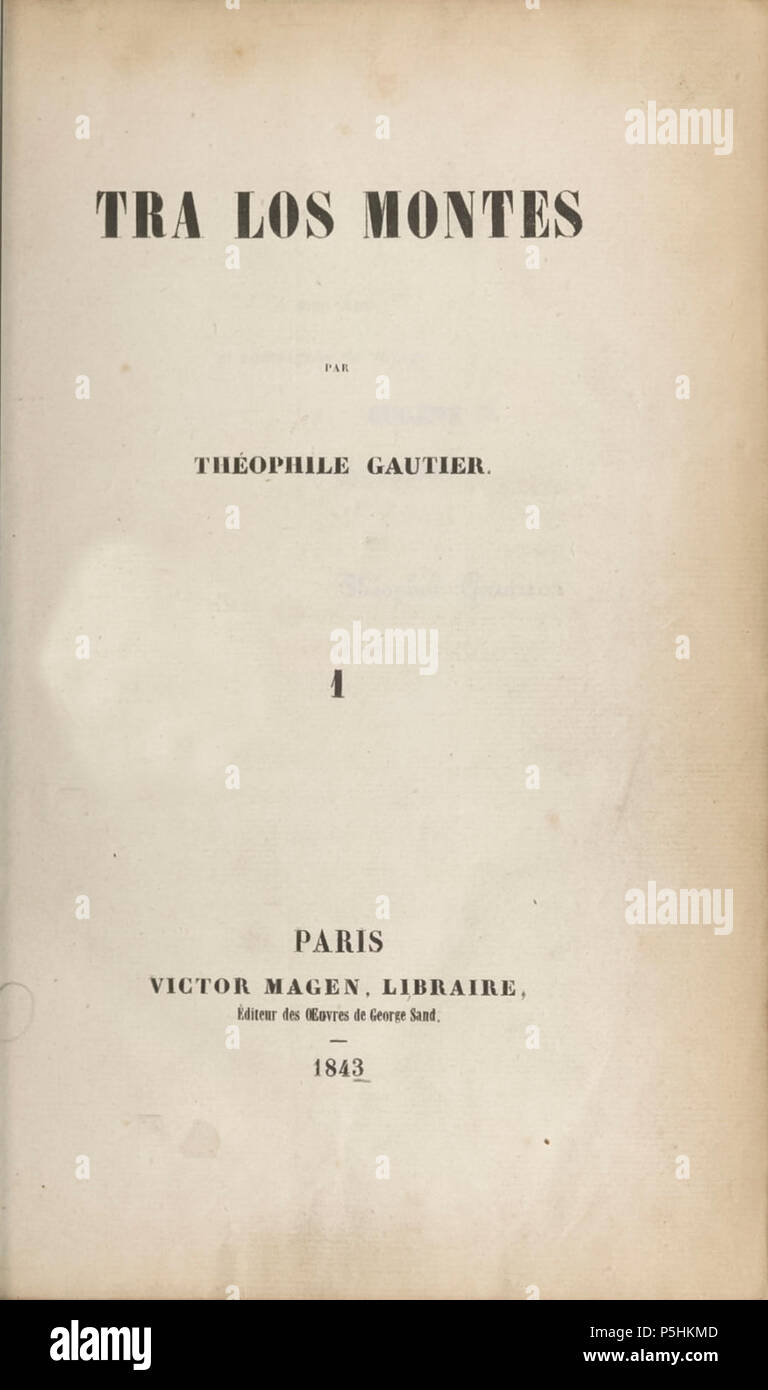 1843, tra los Montes,Théophile Gautier. Foto Stock