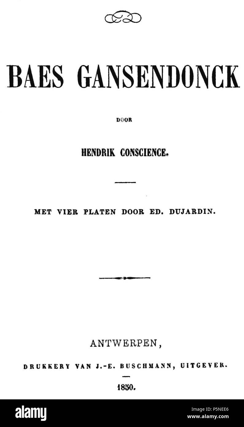 N/A. Inglese: prima pagina del romanzo "Gansendonck Baes" scritto da Hendrik coscienza Nederlands: 1ste pagina van de roman 'Baes Gansendonck', porta geschreven Hendrik coscienza . 12 settembre 2009 (data di caricamento). Drukkerij van J-E Buschmann, datata 1850 161 BaesGansendonck Foto Stock