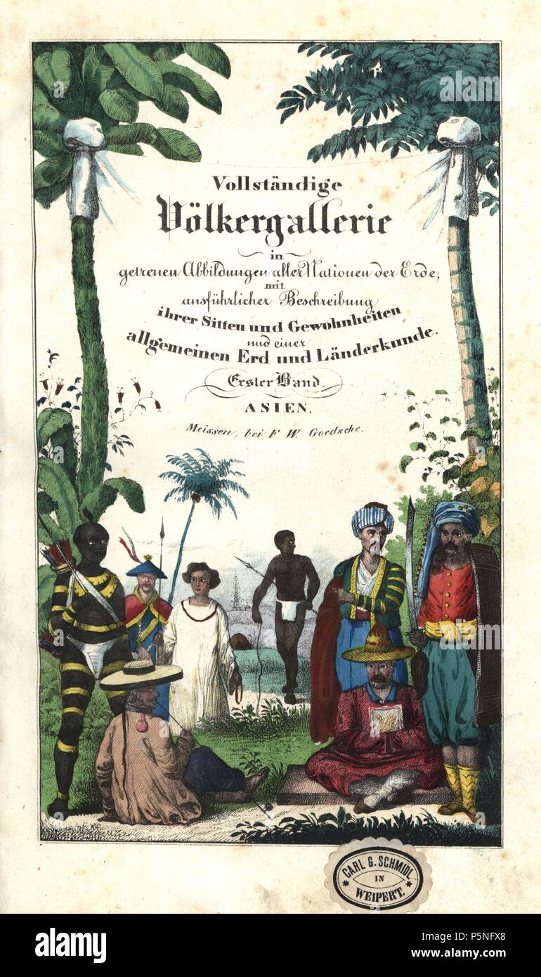 Titolo pagina per volume one: titolo calligrafico e vignette dei popoli dell'Asia. Litografia Handcolored da Friedrich Wilhelm Goedsche 'Vollstaendige Völkergallerie in getreuen Abbildungen' (galleria completa dei popoli in vero foto), Meissen, circa 1835-1840. Goedsche (1785-1863) è stato uno scrittore tedesco, libraio e editore di Meissen. Foto Stock