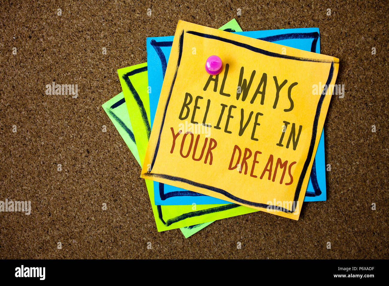 La Scrittura Della Nota Mostra Sempre Credere Nei Vostri Sogni Business Photo Mostrare Fiducia La Fede Per Credere In Te Stesso Paper Bellissimi Colori Messaggio Foto Stock Alamy