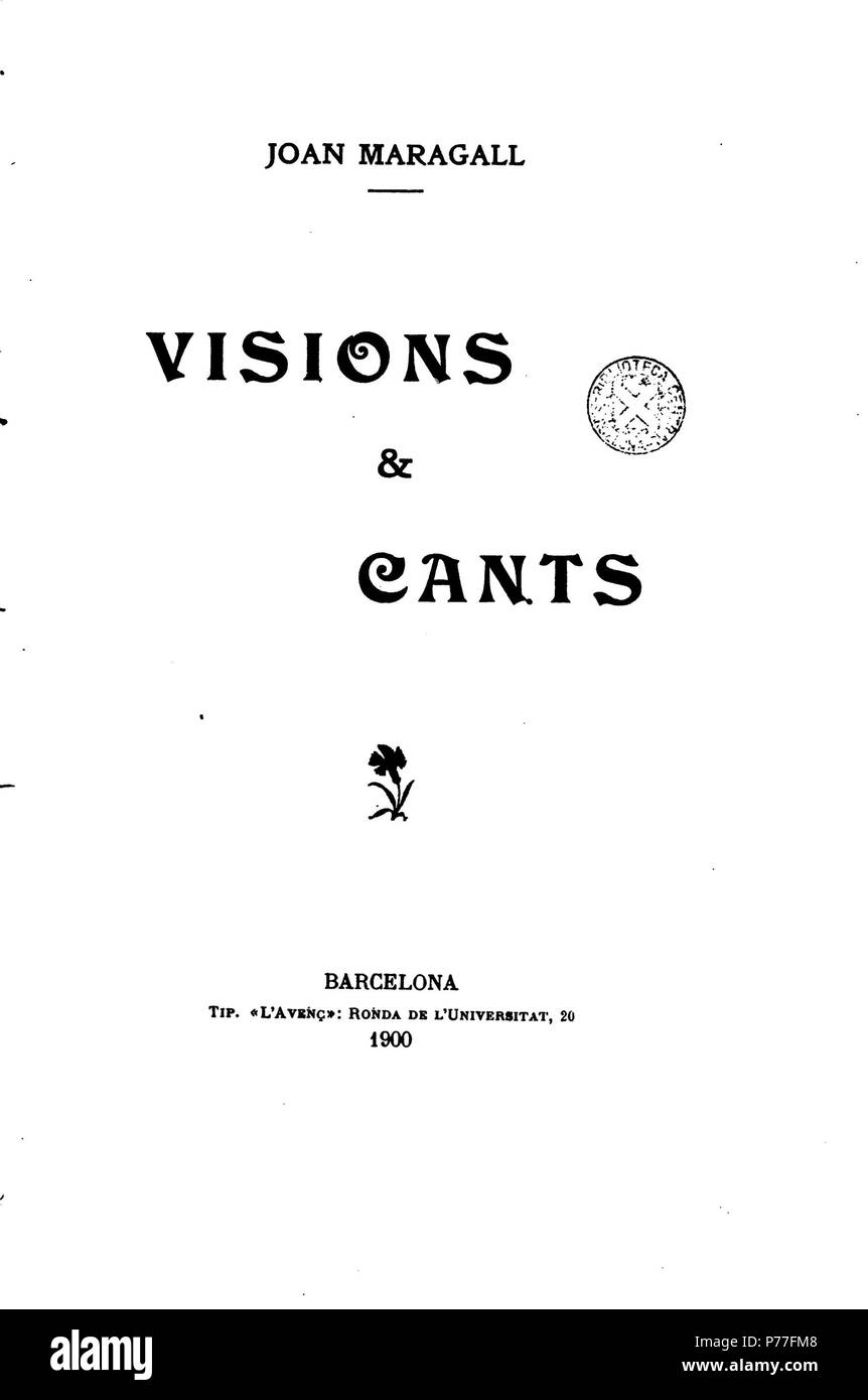 Català: Maragall, Joan: visioni & Cants, punta. L'Avenç, Barcelona, 1900. Inclou: visioni: El mal caçador, Joan Garí, El comte Arnau, L' estimada de Don Jaume, la fi den Serrallonga. INTERMEZZO: A la Mare de Déu de Montserrat, La cançó de Sant Ramón, En la mort d'onu Giove, Els Reis, Sol solet, Dimecres de Cendra, Lo Divi en el Dijous Sant, L'aufabrega, un montanya, Després de la tempestat, La nit de la Purissima, L'ànima de les Flors, La Dóna hermosa, L' esposa parla. CANTS: La sardana, El Cant de la Senyera, Cant dels joves, Cant de Maig, cant d' Alegria, Cant de Novembre, Els tres cants de la gu Foto Stock