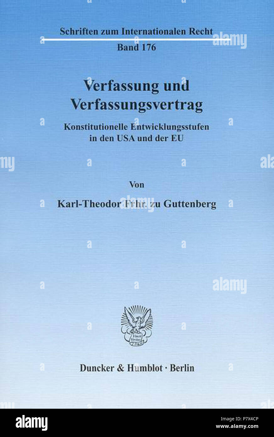 Deutsch: Titelblatt von Verfassung und Verfassungsvertrag. Konstitutionelle Entwicklungsstufen in den USA und der EU. Druckausgabe, Duncker & Humblot, Berlin 2009, ISBN 978-3-428-12534-0. 15 Gennaio 2009 99 kt di copertura stampa in Diss Foto Stock