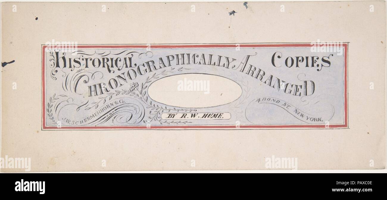 Design per un commercio pubblicazione dal titolo: "Le copie cronologiche Chronographically disposti', da R. W. Hume; J. W. Schermerhorn & Co., 14 Bond Street, N. Y. Artista: progettato da Robert William Hume (British, Londra 1816-1904 Long Island City). Editore: J. W. Schermerhorn e società (New York, NY). Data: seconda metà del XIX secolo. Museo: Metropolitan Museum of Art di New York, Stati Uniti d'America. Foto Stock