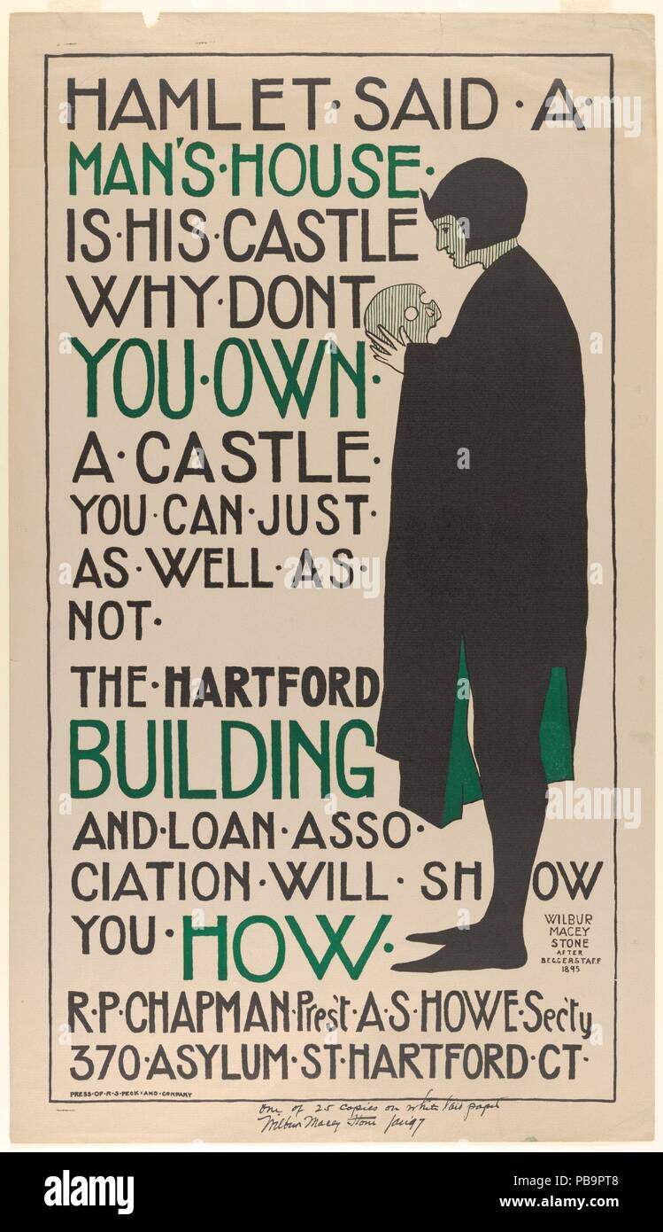 Hartford edificio e associazione di prestito: Frazione. Artista: Wilbur Macey pietra (American, 1862-1941). Progettista: dopo J. & W. Beggarstaff (British, attivo 1893-99). Dimensioni: foglio: 27 × 15. (68,6 × 38,1 cm). Stampante: R. S. Peck e società, Hartford, Connecticut. Data: 1897. Questo annuncio per un prestito del Connecticut società dimostra come onnipresente di Amleto immagine era diventato dal compianto 1890s. Per promuovere il business, del principe slim, nero-placcato forma holding Yorick del cranio è stato copiato da un 1894 poster creato a Londra per la Beggarstaffs (la progettazione del partenariato di James Pryde e Wi Foto Stock