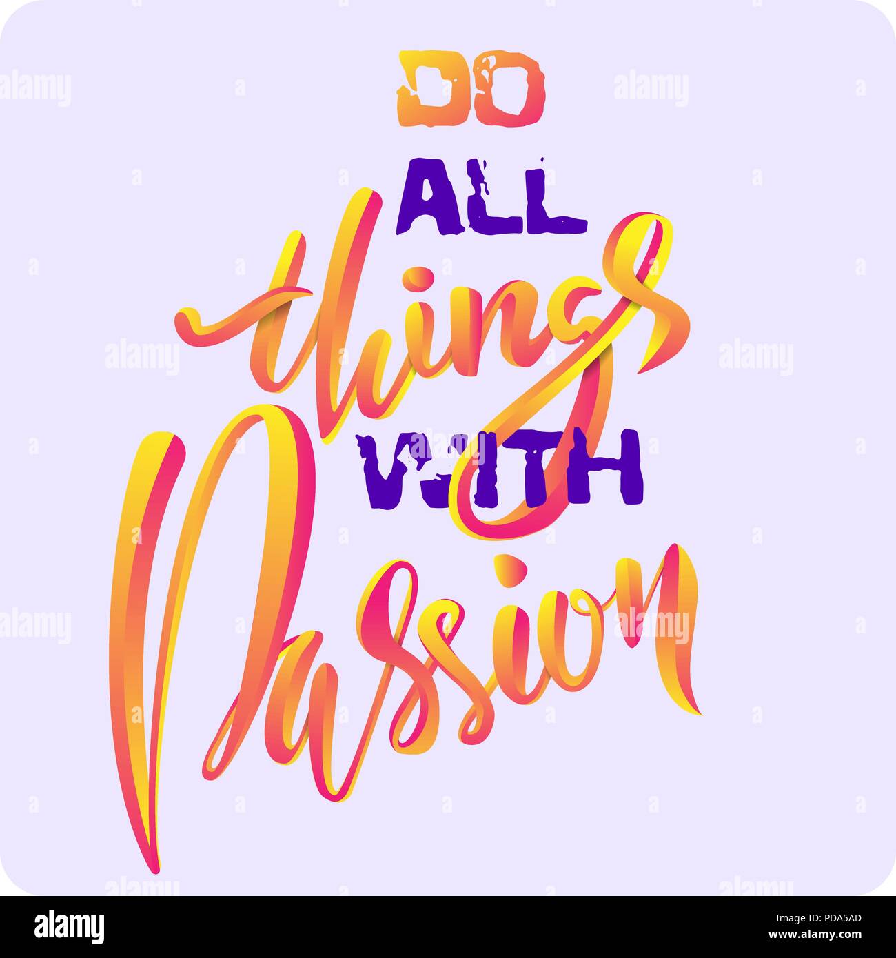 Disegnato a mano lettering del vettore. Motivare moderno pennello asciutto calligraphy. Contrassegnate da lettere manoscritte del preventivo. Frase stampabile.Fare tutte le cose con passione. Illustrazione Vettoriale