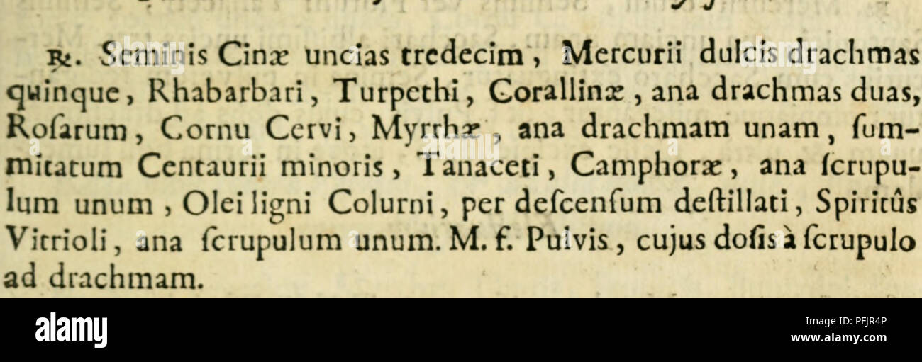 . Danielis Clerici, med. dott. Historia Naturalis et medica latorum lumbricorum, intra hominem &AMP; alia animalia, nascentium, ex variis auctoribus &AMP; propriis observationibus. Gli elminti. LATORUM LUMBRICORUM. (T^;. jrr. 417 drachraas duas, Corallina:, Scminis Santonici, Agcrati Septcn- tun numero diverso, ftve Eupdtfirii Mefttcs ^ ana draclimam unam, Myriha: feledx, Ligni alocs, Florum Sulfuris iimpl. auadrachmam fcmis , Nitri prarparati dracme trc, M.f. Pulvis, cui quandoque quartam partcm Confcdionis Scmlnis Santonici addo , cx aqua Graminis propinando. Hoc pulvere -, Cucurhitirjorum verrrnumgenus Foto Stock