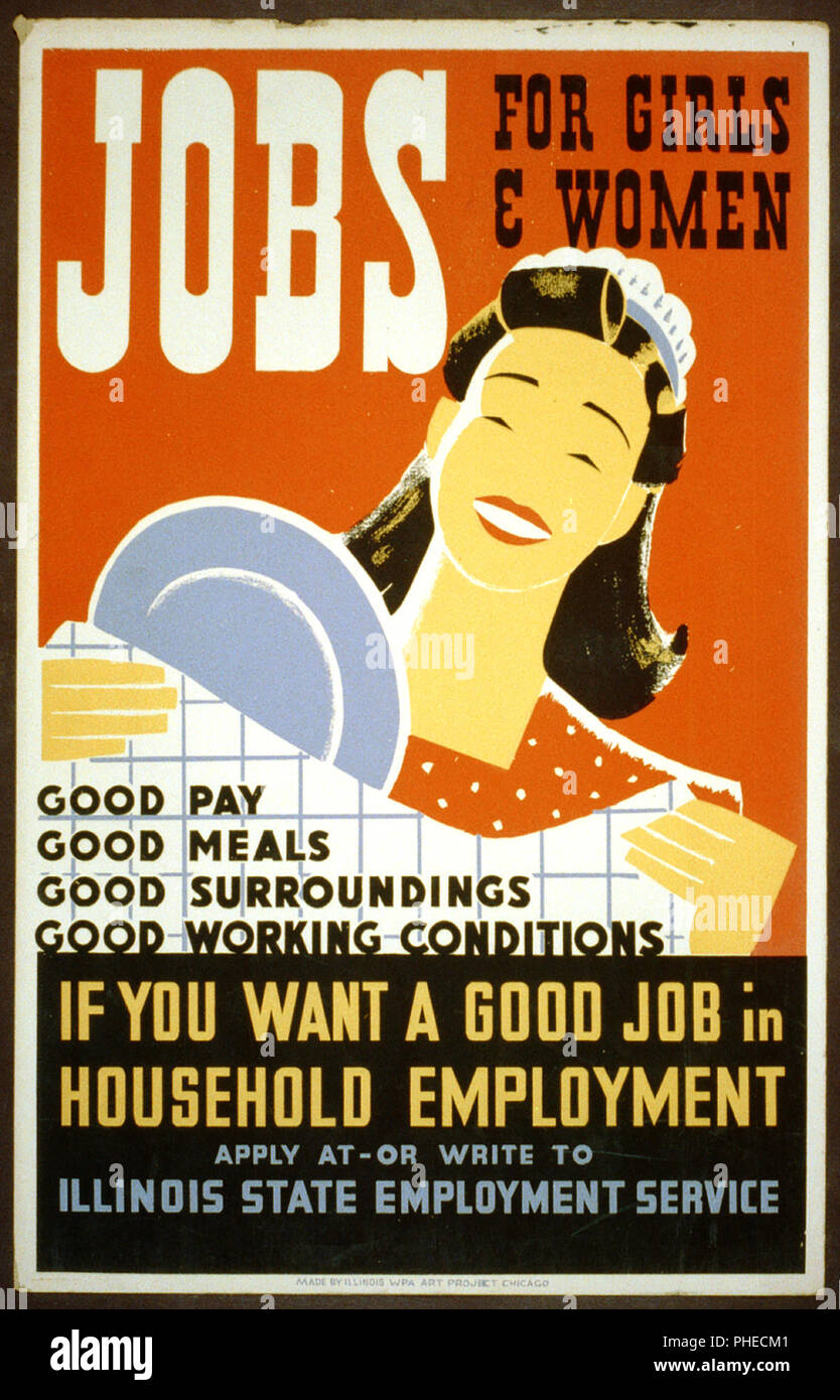 Poster per Illinois State Employment Service promozione di posti di lavoro per le donne come domestici offrendo 'buona retribuzione, buoni pasti, buona dintorni, [e] di buone condizioni di lavoro", mostra una donna lavaggio piatti Foto Stock