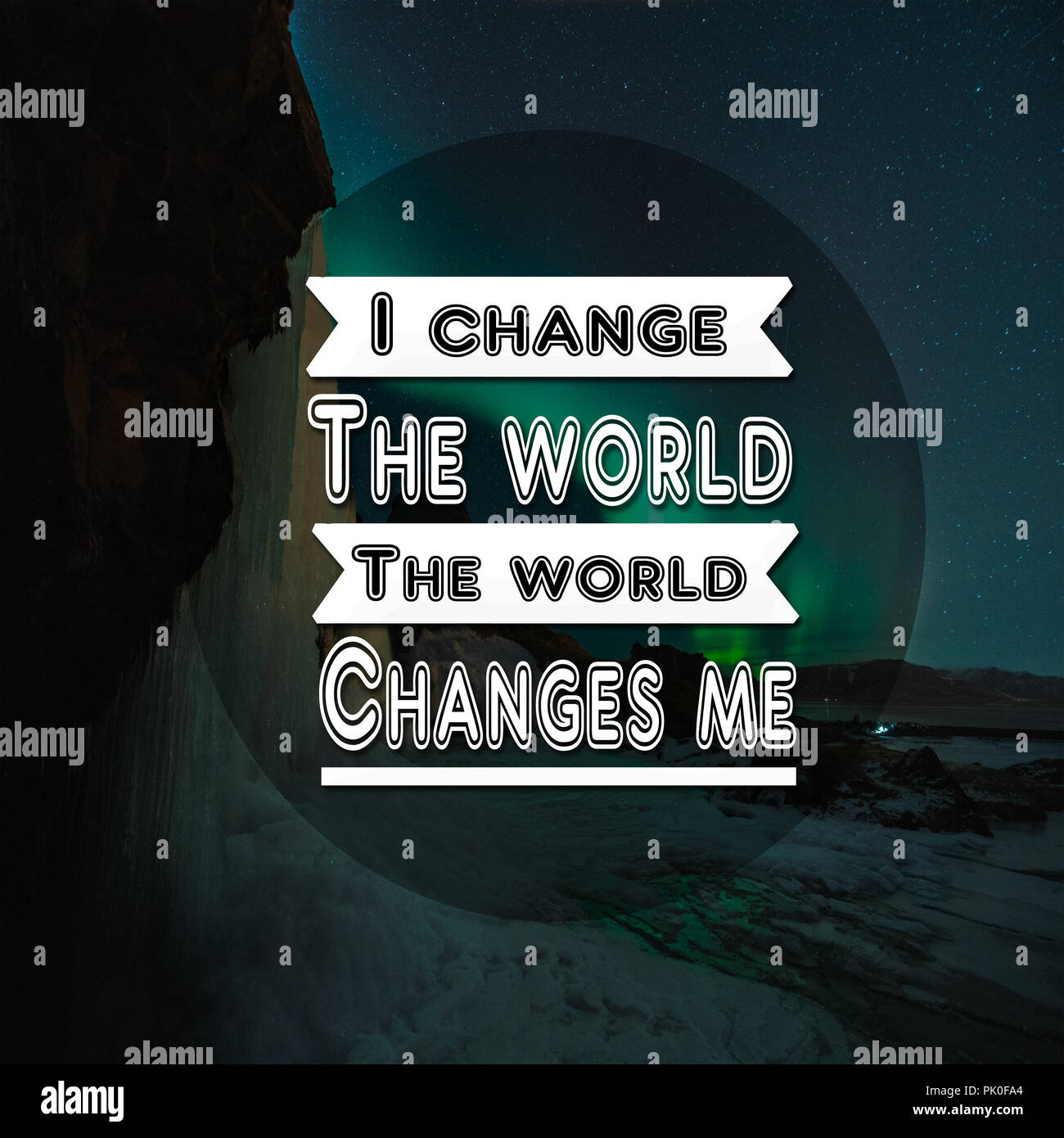 Citazioni ispiratrici posso cambiare il mondo cambia il mondo di me, positivo, motivazionali Foto Stock