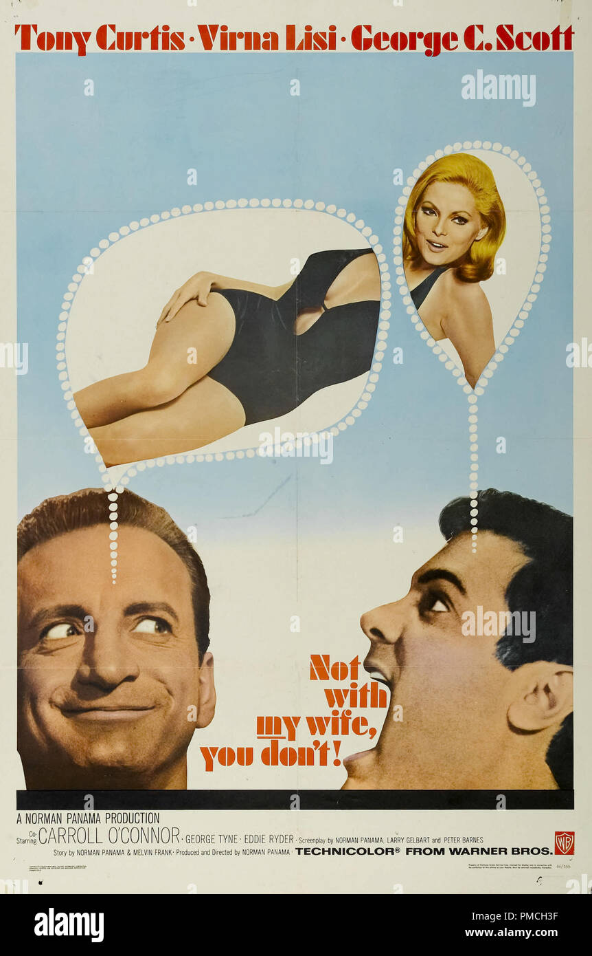Tony Curtis, Virna Lisi, George C. Scott, non con mia moglie, non è! (Warner Brothers, 1966). Poster di riferimento file # 33635 326THA Foto Stock