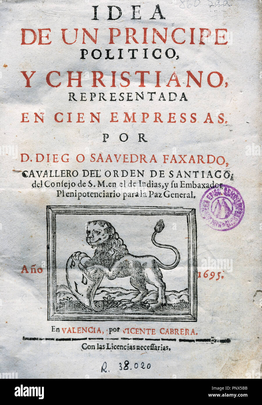 Diego de Saavedra Fajardo (1584 Ð 1648). Lo spagnolo diplomatico e uomo di lettere. "Idea de onu principe politico y cristiano representada en cien empresas'. Coperchio. A cura di Valencia, 1695. Foto Stock