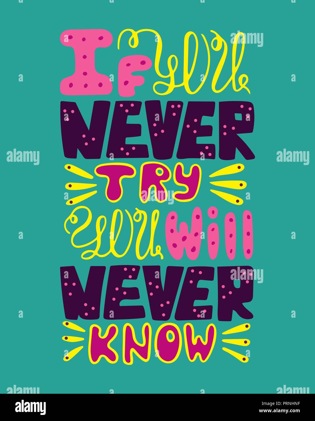 Se non avete mai provate non saprete mai. Manoscritte preventivo esclusivo per il design. Vettore illustrazione colorata. Illustrazione Vettoriale