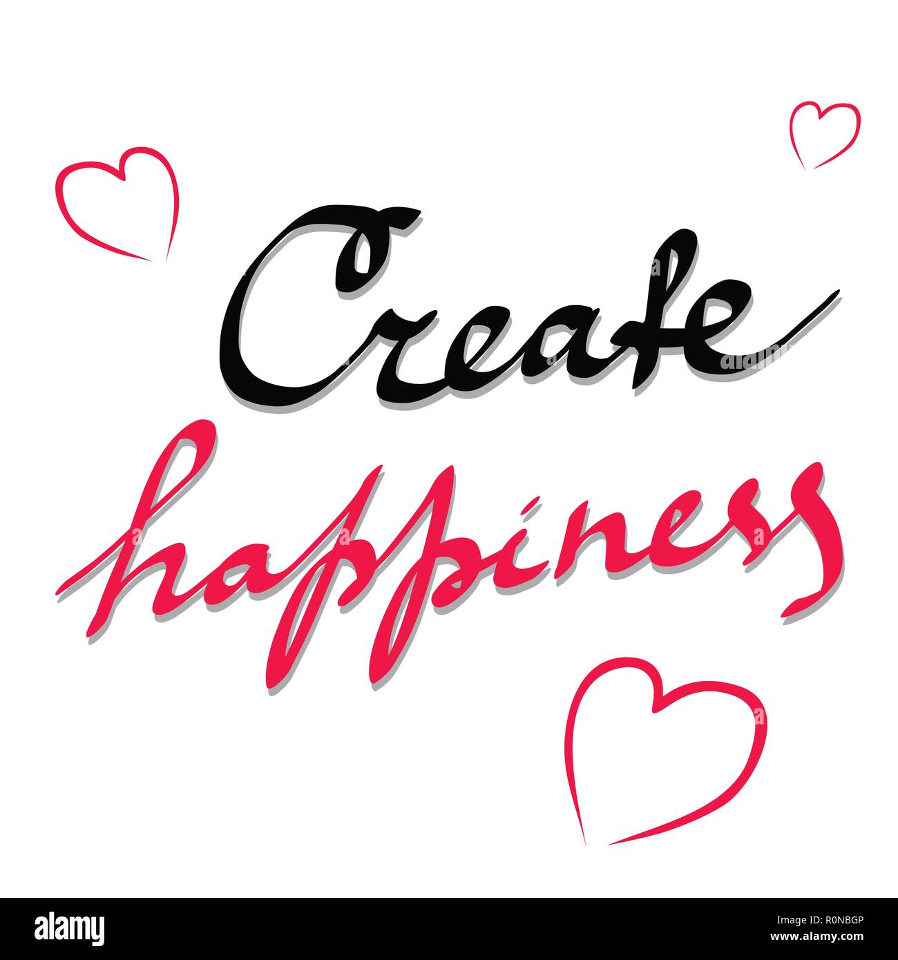 Creare la felicità. Preventivo di ispirazione circa felice. La calligrafia moderna una frase con il cuore. Caratteri per la stampa, poster, logo, inviti. Tipografia Illustrazione Vettoriale