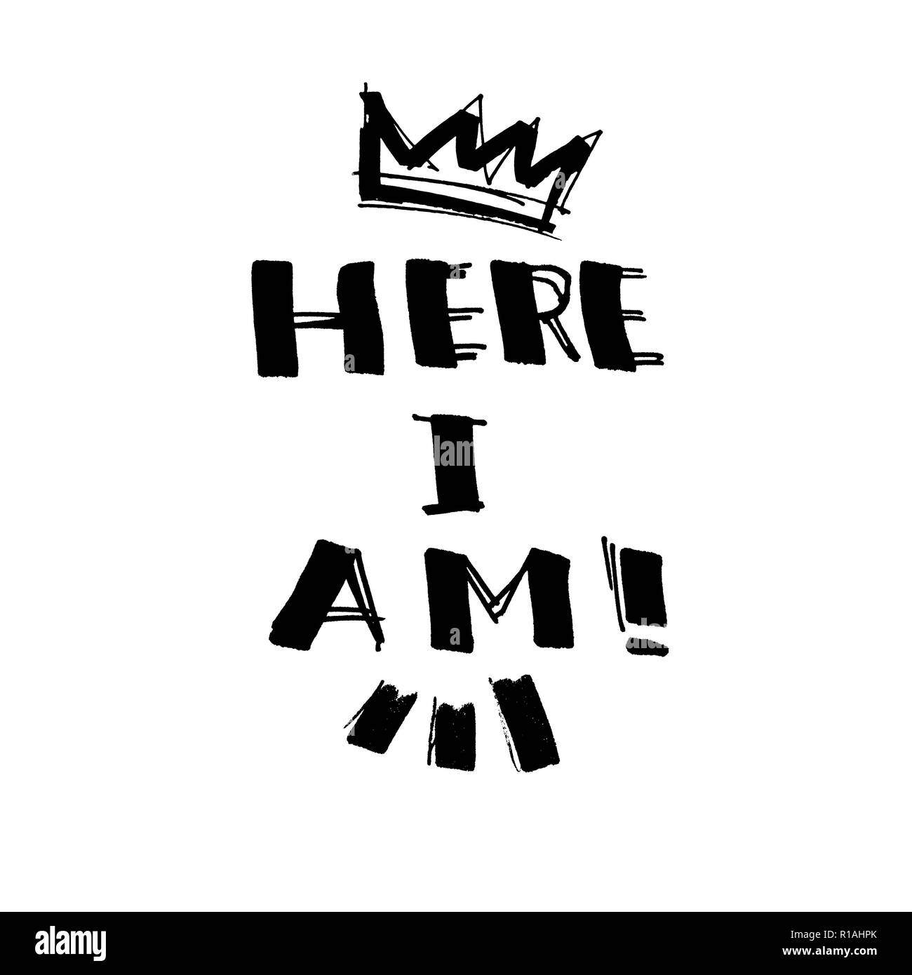 Io sono qui! - Disegnato a mano scritte di inchiostro. Design per t-shirt Foto Stock