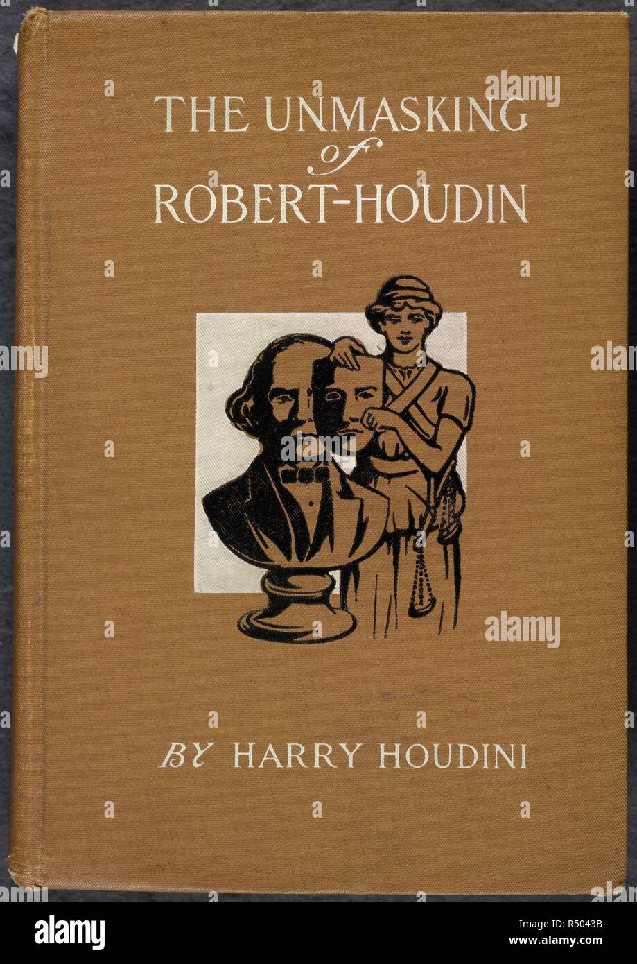 Robert Houdin. Il smascheramento di Robert-Houdin.. New York: Editori Printing Co., 1908. Il coperchio illustrato. Immagine presa dal smascheramento di Robert-Houdin. Originariamente pubblicato/prodotto in New York: Editori Printing Co., 1908. . Fonte: X.629/5609, coperchio anteriore. Lingua: Inglese. Foto Stock