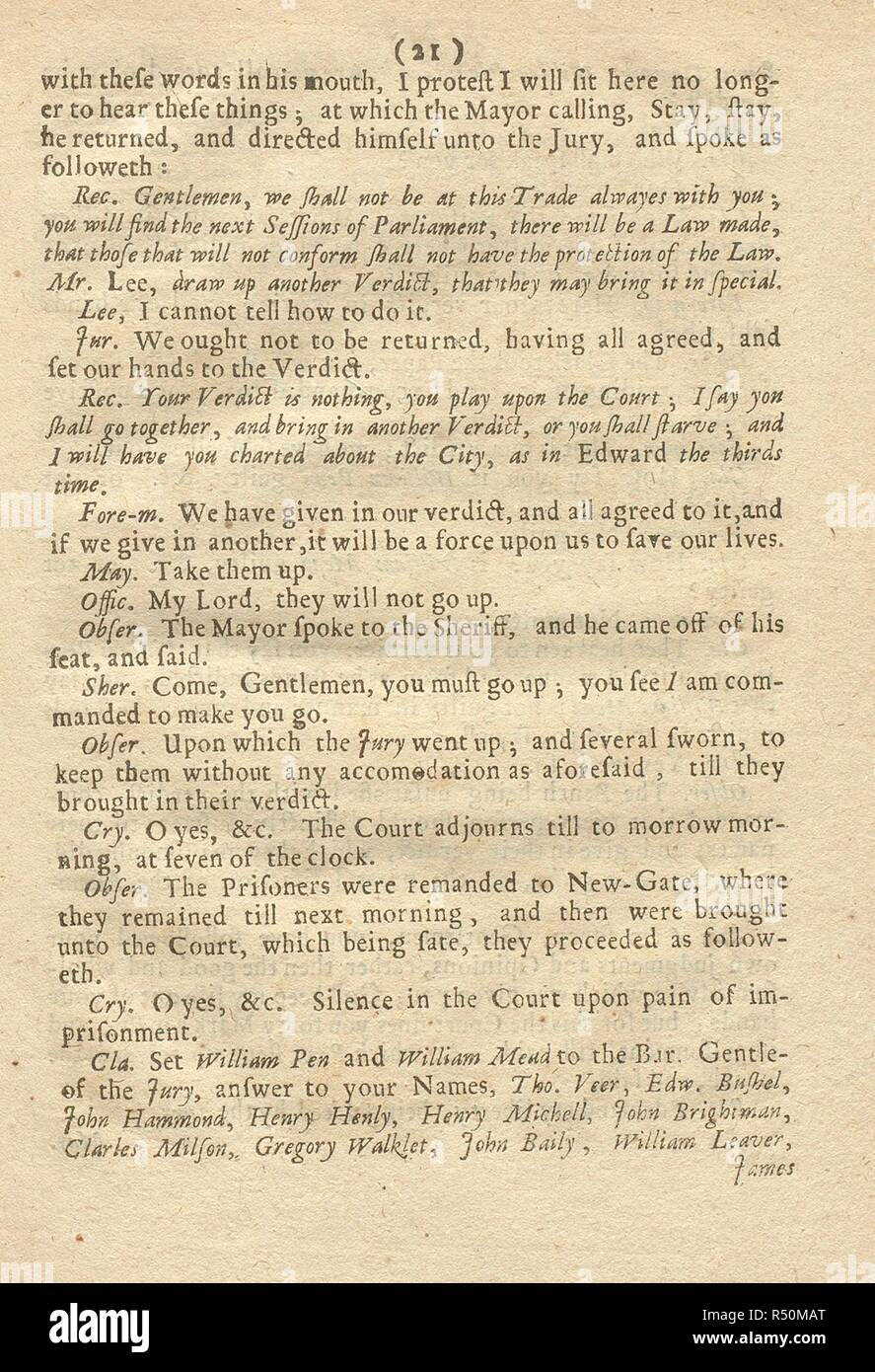 Nel 1670 la Quaker e futuro fondatore della Pennsylvania, William Penn (d. 1718), è stato arrestato su una carica di essere parte di una â€˜illegale e tumultuousâ€™ insieme a Londra. Avendo provato presso la Old Bailey, Penn è stato inizialmente assolto dalla giuria, i cui membri sono stati poi punì, multati e imprigionato per aver restituito un verdetto di non colpevolezza. Invocando la Magna Charta, un incredulo Penn chiamato dal dock, â€˜è intollerabile che la mia giuria dovrebbe essere così minacciato; è questo secondo le leggi fondamentali? Non sono che il mio buon giudici dalla grande carta di Inghilterra?â€™ Penn pubblicato Foto Stock