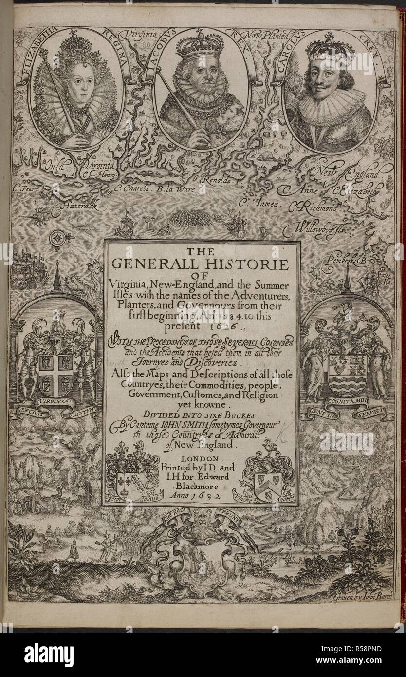 Titolo pagina contenente ritratti della regina Elisabetta Ist; King James e Charles Ist. L'Historie generali della Virginia, New-England, e l'estate Isles: con i nomi degli avventurieri. Piantatrici e Governours, dal primo inizio un. 1584 per questo presente 1626 ... Anche le mappe e la descrizione di tutte quelle Countryes, i loro prodotti, persone, governo customes e religione ancora knowne. Divisa in sei libri, ecc. L.P. Londra, 1632. Fonte: 147.d.2 Titolo pagina. Autore: Smith, John. Foto Stock