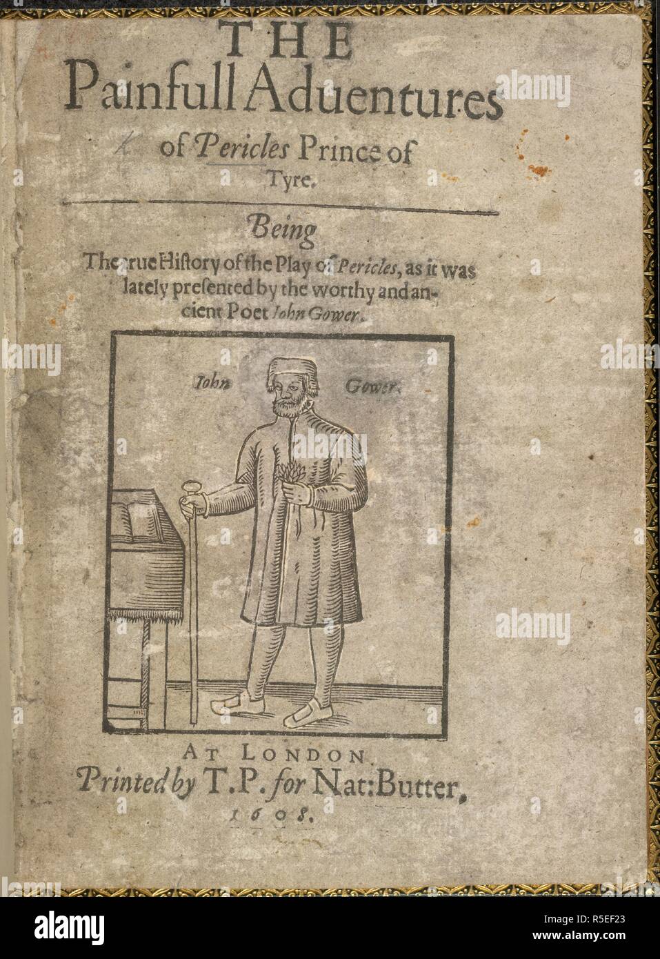 Painfull avventure di Pericle. Il Painfull avventure di Pericle, principe di Tyr. Londra, 1608. Illustrati nella pagina del titolo, con una xilografia di John Gower (c.1325-1408). Poeta inglese. Immagine presa dal Painfull avventure di Pericle, principe di pneumatico. Essendo la vera storia del gioco di Pericle [da William Shakespeare] come è stato di recente presentato dalla degna e antico poeta Iohn Gower. [Da George Wilkins.] B.L. MS. Nota [J. O. Halliwell]. Originariamente pubblicato/prodotto in London, 1608. . Fonte: C.34.l.8, titolo pagina. Lingua: Inglese. Foto Stock