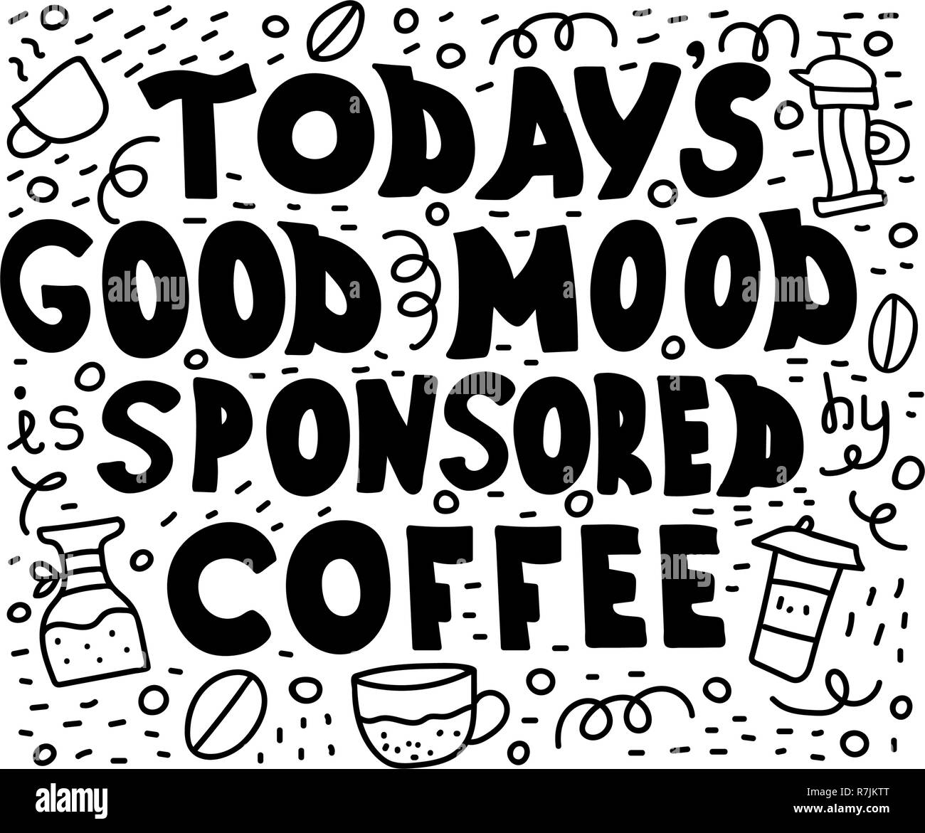 Manoscritta testo nero isolato - oggi il buon umore è sponsorizzato da caffè. Illustrazione Vettoriale