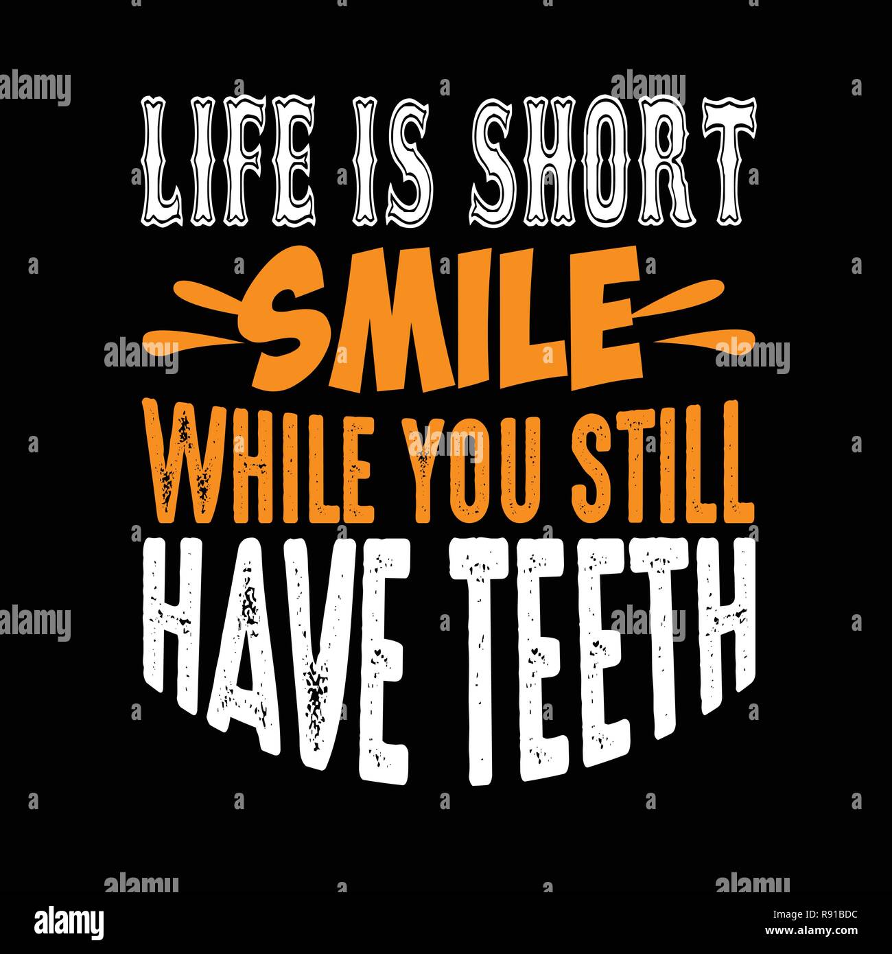La vita è breve sorriso mentre avete ancora denti Illustrazione Vettoriale