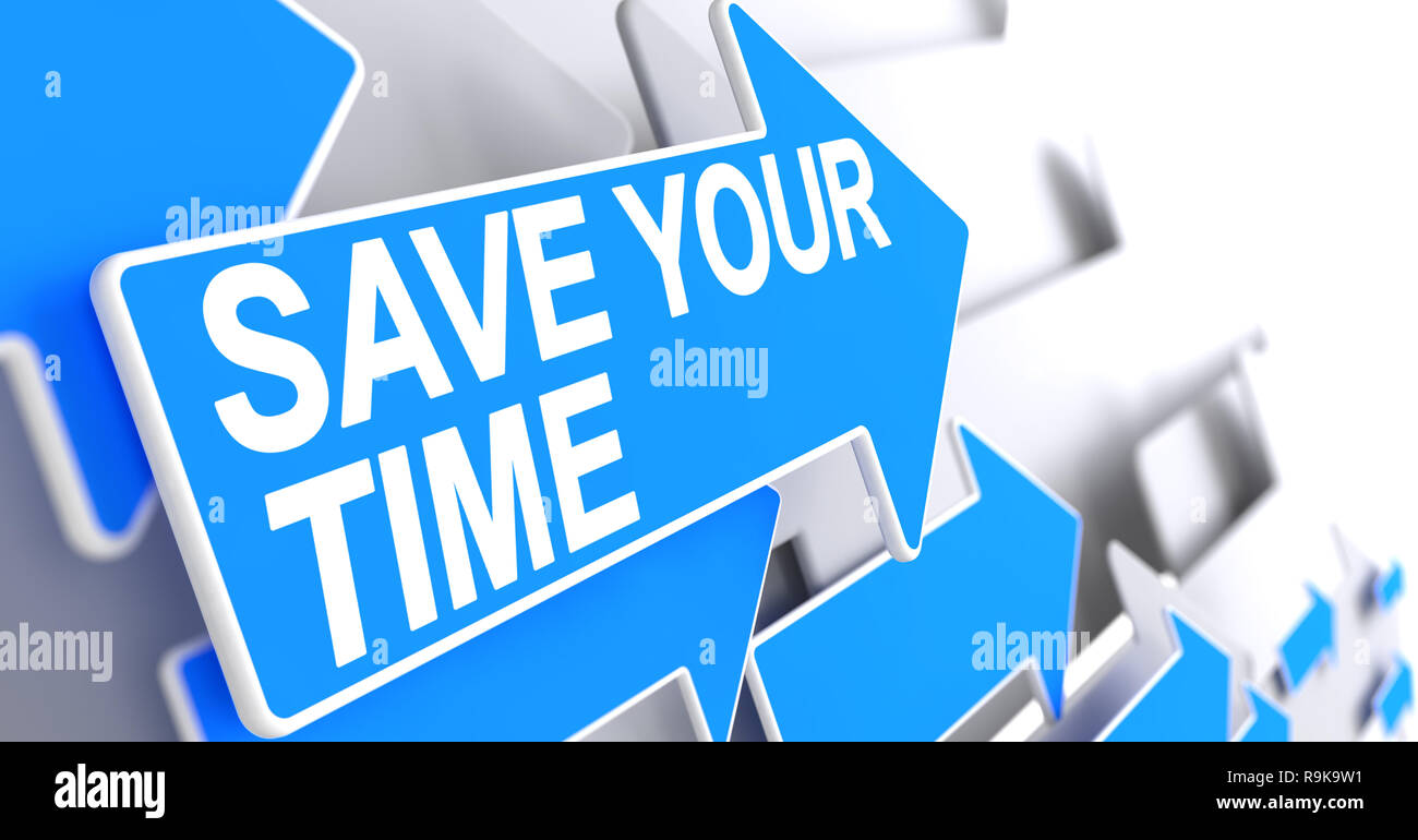 Salva il tuo tempo - Cursore blu con un etichetta indica la direzione di movimento. Salva il tuo tempo e di iscrizione sul cursore blu. 3D Render. Foto Stock
