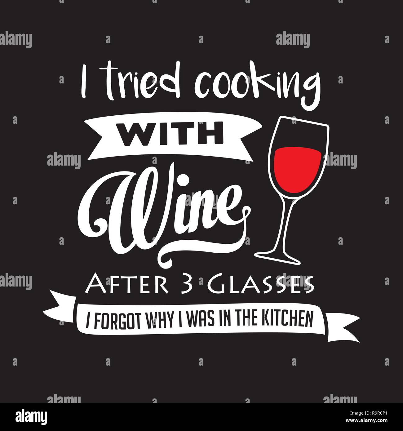Ho provato la cottura wit vino dopo 3 bicchieri, ho dimenticato il motivo per cui ero in cucina Illustrazione Vettoriale
