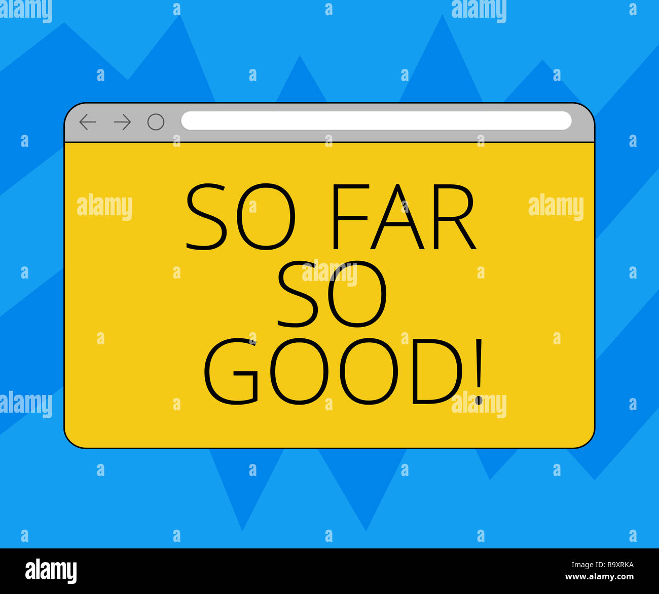 Segno di testo mostra Finora tutto bene. Foto concettuale progresso è stata soddisfacente fino ad ora tutto ciò che è bene lo schermo del monitor con Avanti e Indietro Pr Foto Stock