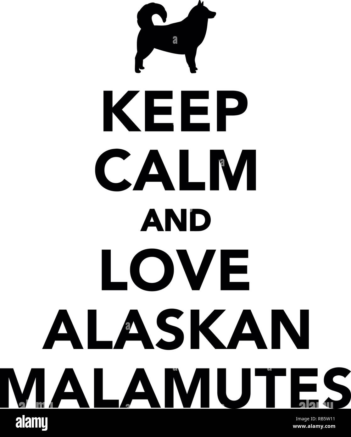 Mantenere la calma e di amore Alaskan Malamute Foto Stock