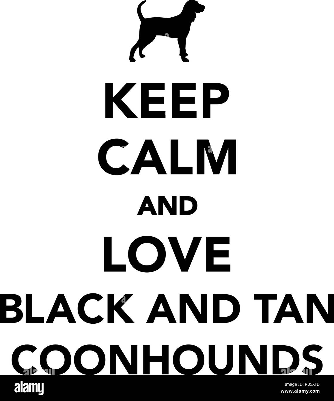 Mantenere la calma e di amore nero e marrone Coonhounds Foto Stock