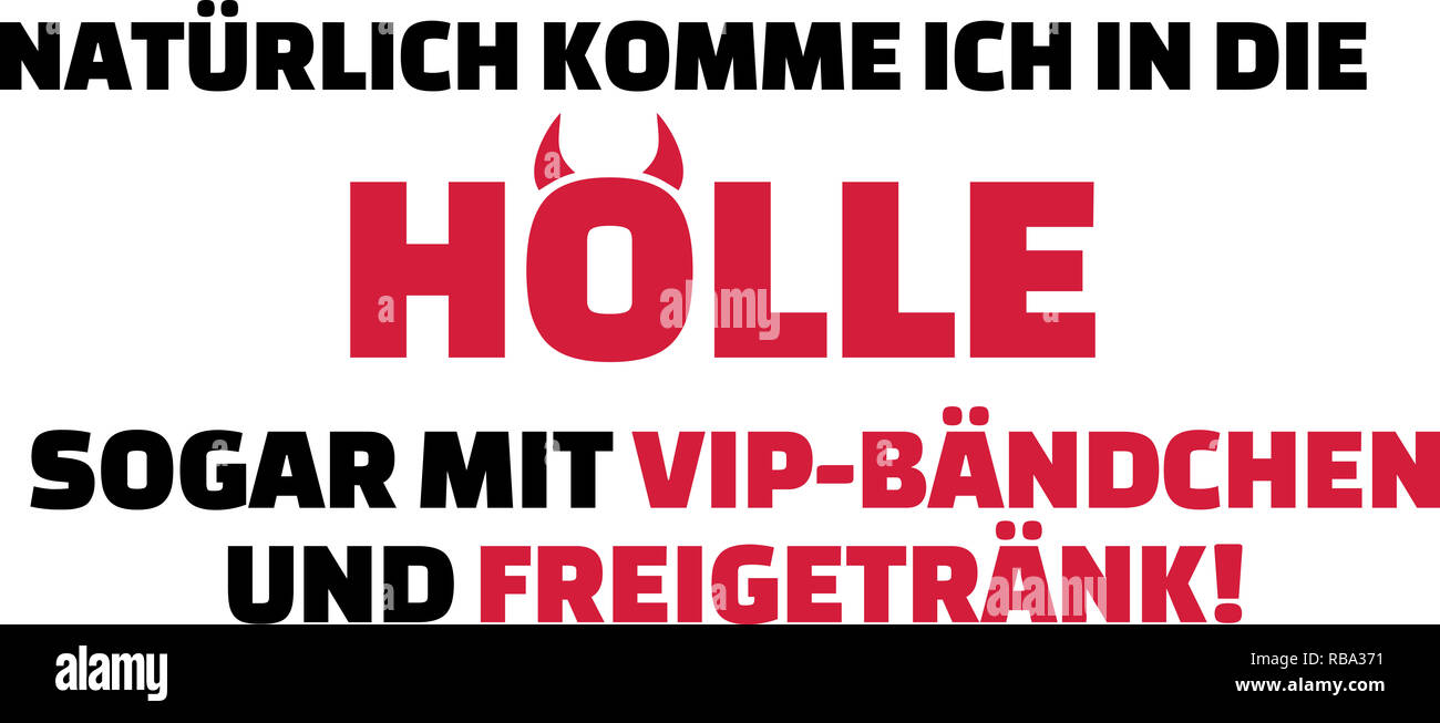 Io verrò all'inferno per assicurarsi con entrata VIP e drink gratuiti slogan e il diavolo corna tedesco Foto Stock