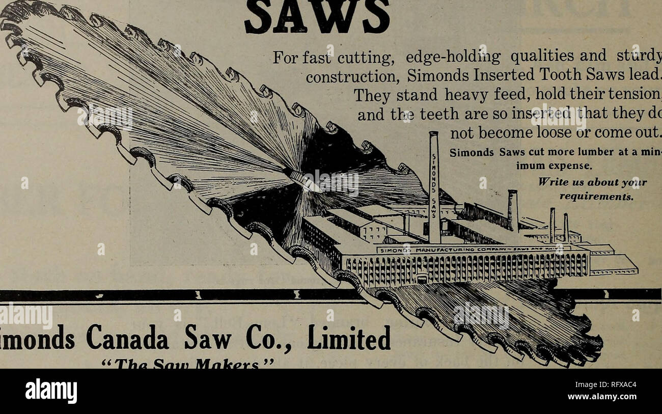 . Canadian Forest industries luglio-dicembre 1921. Macchinoso; le foreste e la silvicoltura; prodotti di foresta; polpa di legno Industria; legno industrie utilizzatrici. 40 CANADA LUMBERMAN SIMONDS inserito dente seghe per taglio rapido, edge-azienda qualità e costruzione robusta, Simonds inserito seghe a dente di piombo. Essi stand alimentazione pesante, tenere la loro tensione, e i denti sono inseriti in modo che esse non siano allentati o venire fuori.. Simonds seghe tagliare più legname a min- imum spese. Scrivi a noi circa i vostri requisiti. Simonds Canada vide Co., limitata "Sega Makers " Montreal, Que. San Giovanni, N.B. Vancouver, B.C UN Foto Stock
