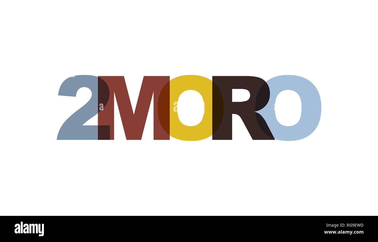 2moro, la frase si sovrappongono a colori senza trasparenza. Concetto di testo semplice per tipografia poster, sticker design, abbigliamento, stampa biglietto di auguri o una cartolina. G Illustrazione Vettoriale