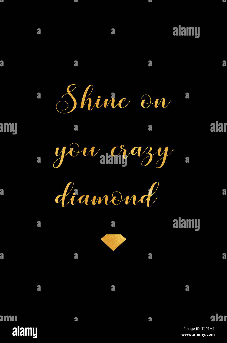 Brillare su di voi diamante pazzo. Poster preventivo. Scritta in oro. Pink floyd lyrics. Foto Stock