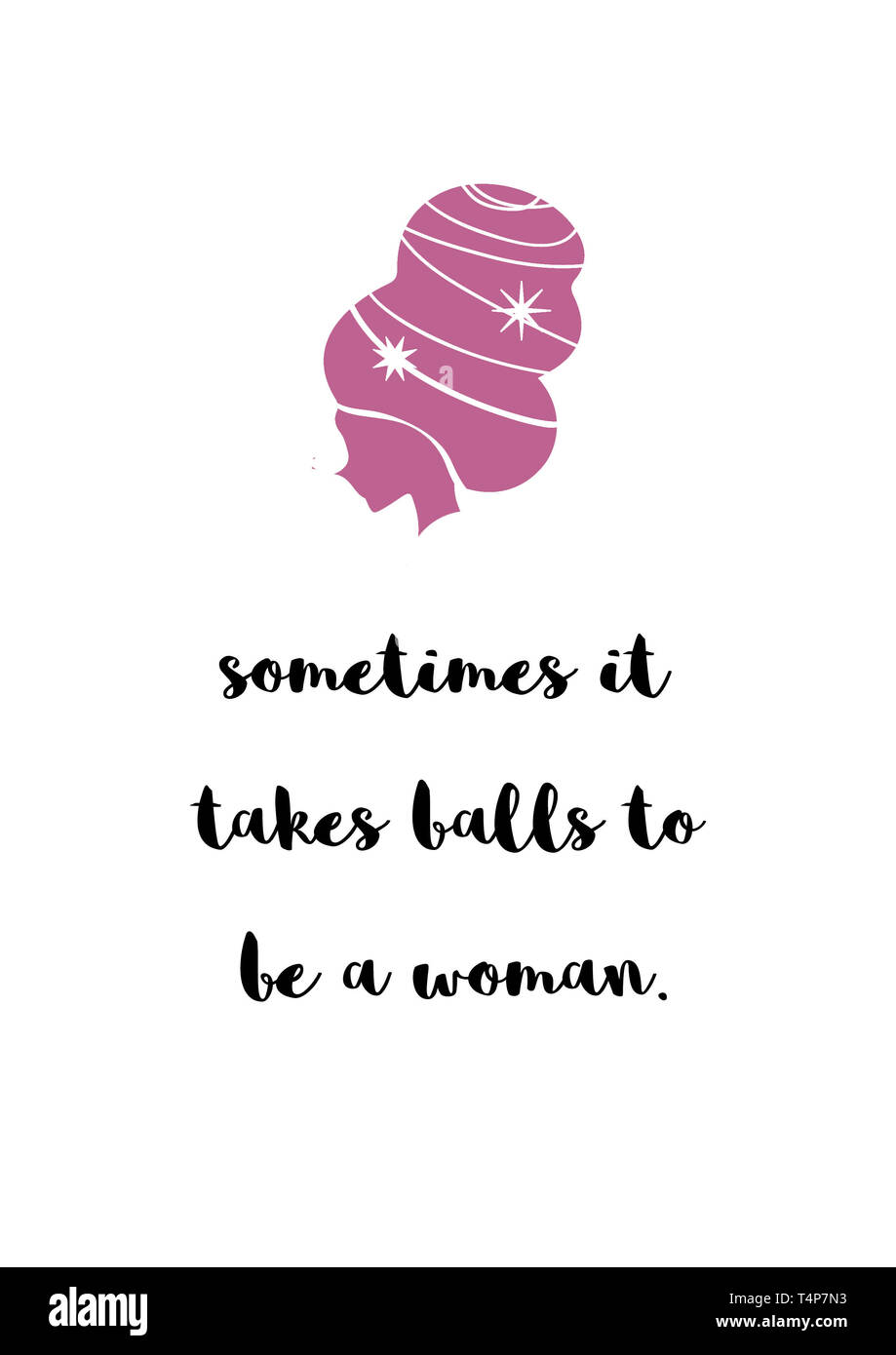 A volte prende la sfera per essere una donna. Donna faccia illustrazione. Citazione di Girly Foto Stock