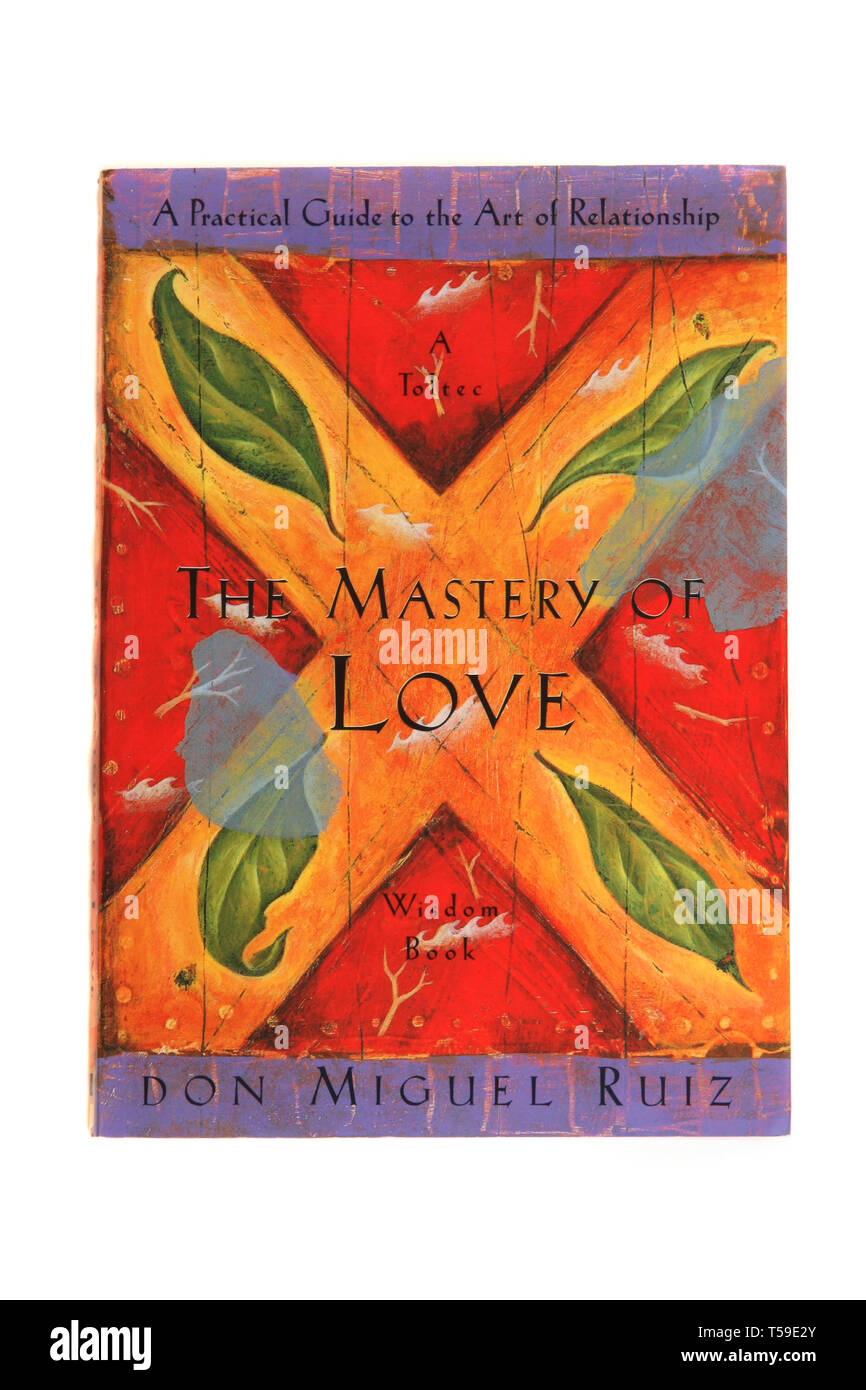 Il libro, la padronanza dell'amore: una guida pratica per l'arte del rapporto da Don Miguel Ruiz Foto Stock