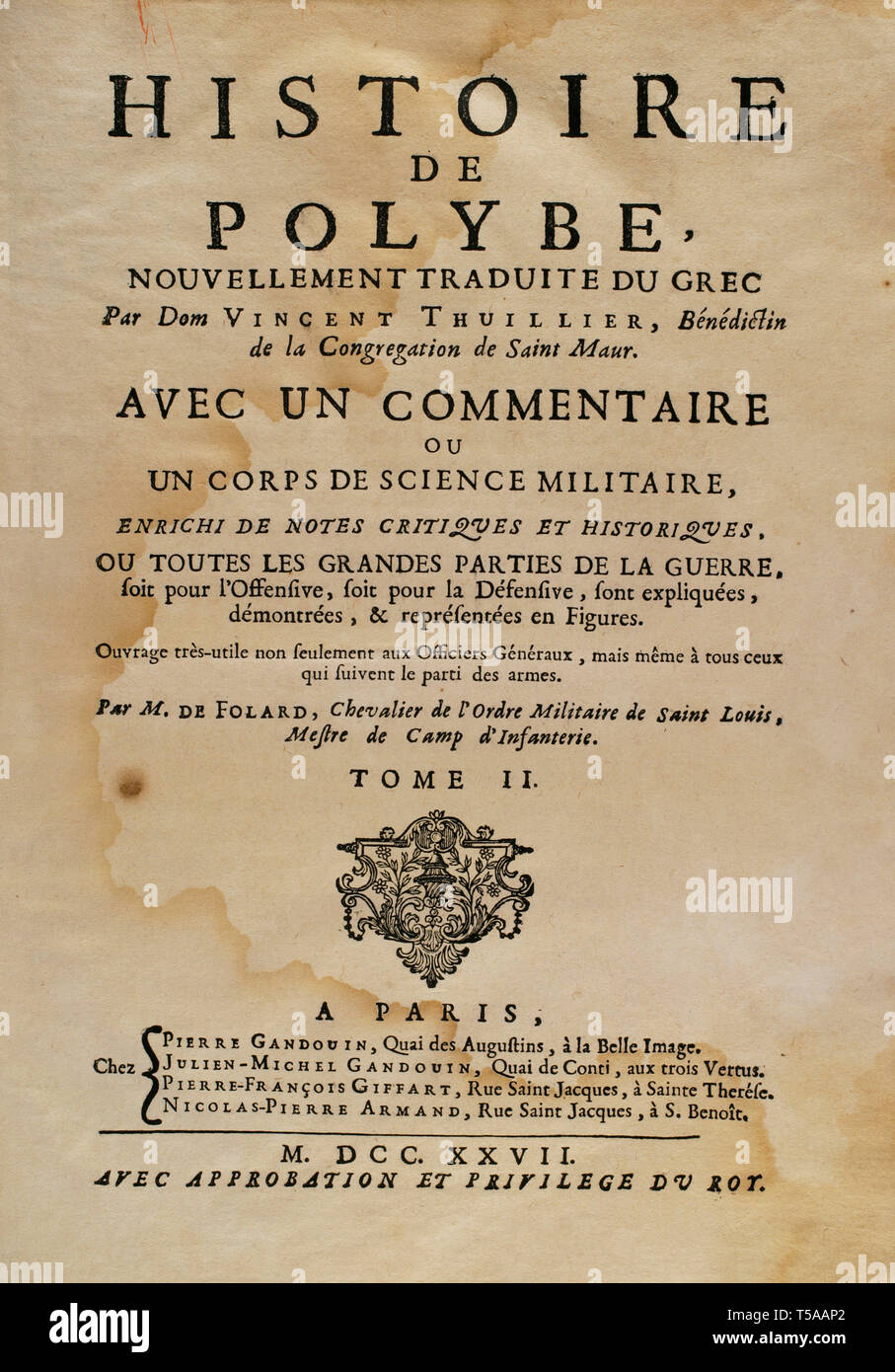 La storia da Polibio. Volume II. Edizione francese tradotto dal greco da Dom Vincent Thuillier. Osservazioni della scienza militare arricchito con critica e note storiche da M. De Folard. Parigi, Chez Pierre Gandouin, Julien-Michel Gandouin, Pierre-Francois Giffart e Nicolas-Pierre Armand, 1727. La stampa da Jean-Baptiste Lamesle. Frontespizio. Foto Stock