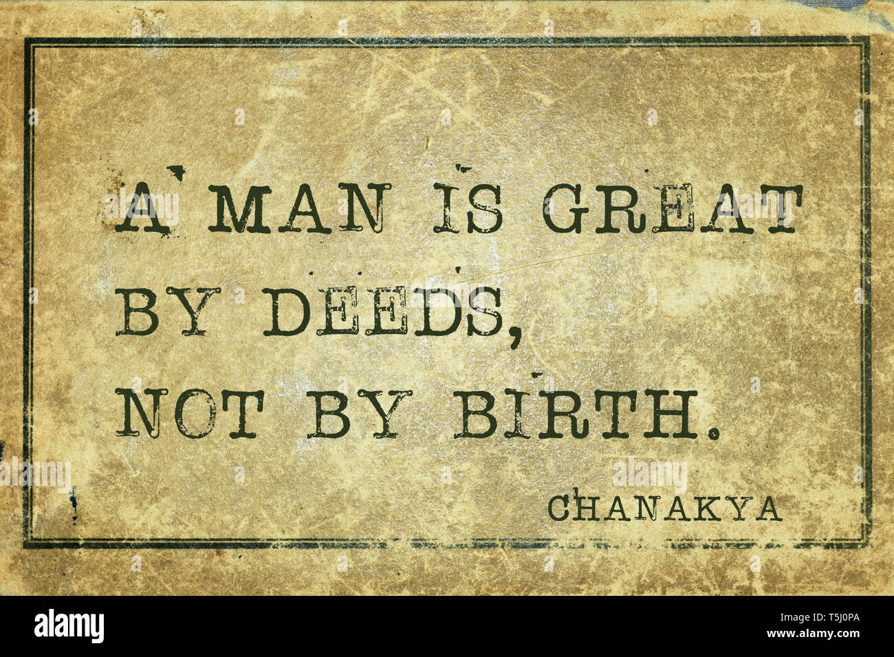Un uomo è grande da fatti - indiano antico filosofo e uomo politico Chanakya preventivo stampato su grunge cartone vintage Foto Stock