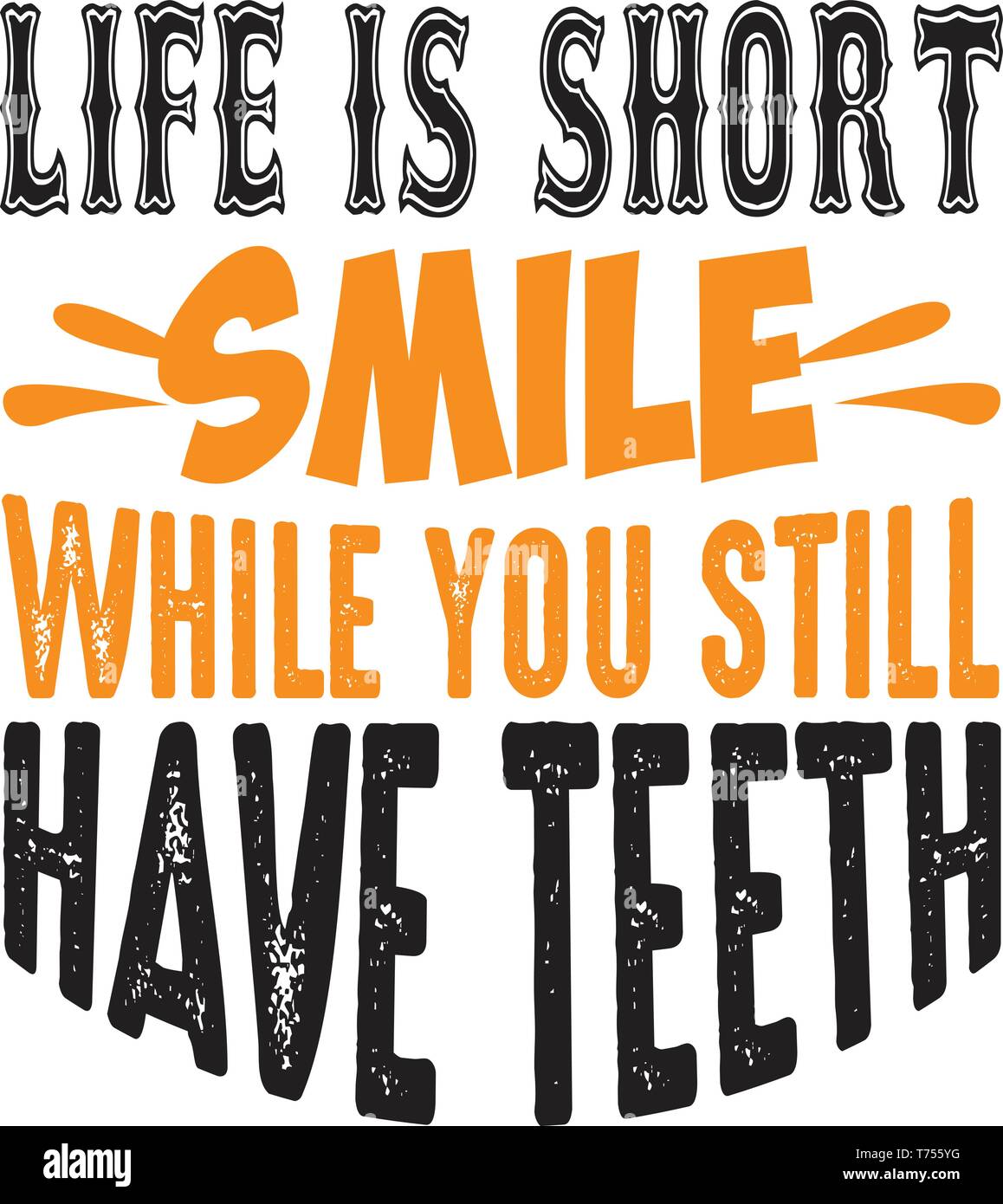 La vita è breve sorriso mentre avete ancora denti Illustrazione Vettoriale
