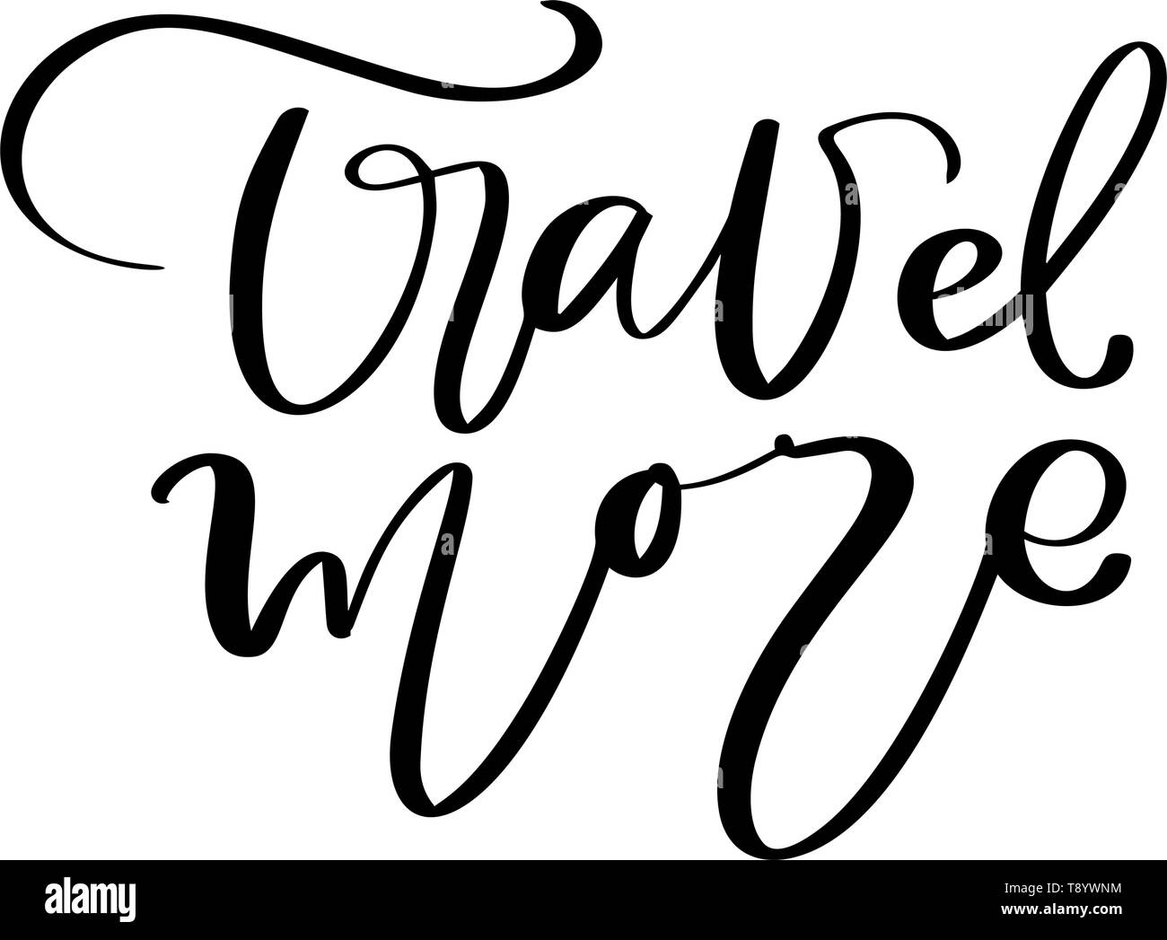 Disegnato a mano Viaggi di testo più vettore lettering ispirato il design per poster, volantini, t-shirt, cartoline, inviti, adesivi, banner. Penna a spazzola Illustrazione Vettoriale