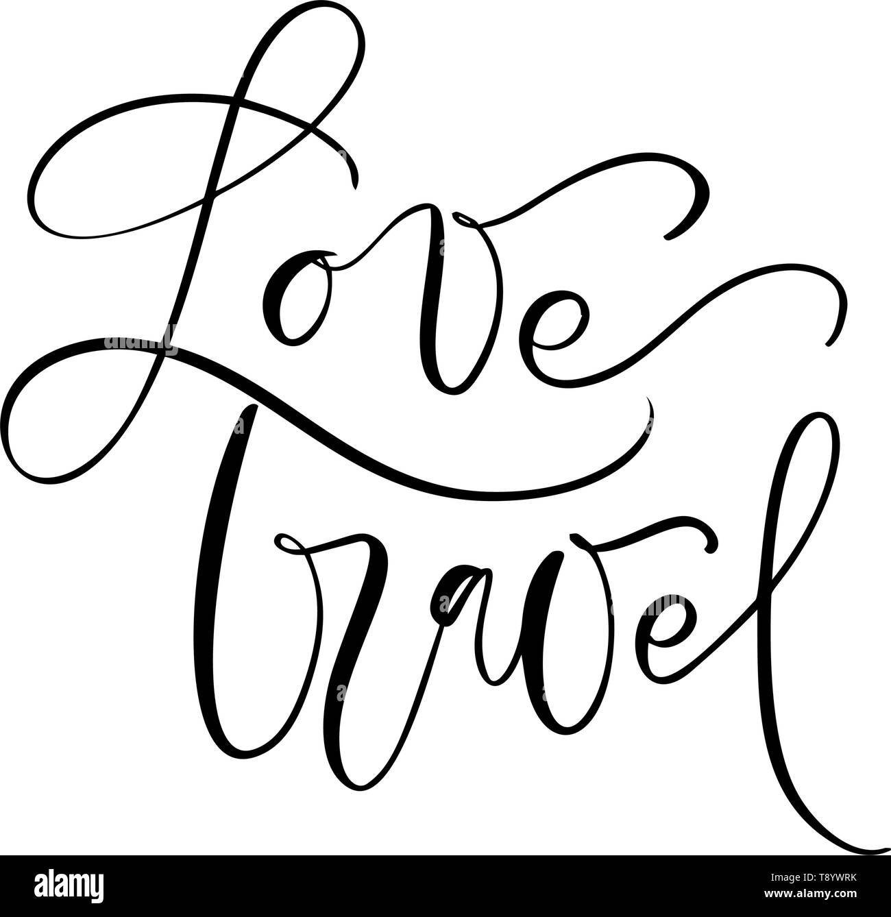 Disegnata a mano il testo amore vettore di viaggio di ispirazione lettering design per poster, volantini, t-shirt, cartoline, inviti, adesivi, banner. Moderno Illustrazione Vettoriale