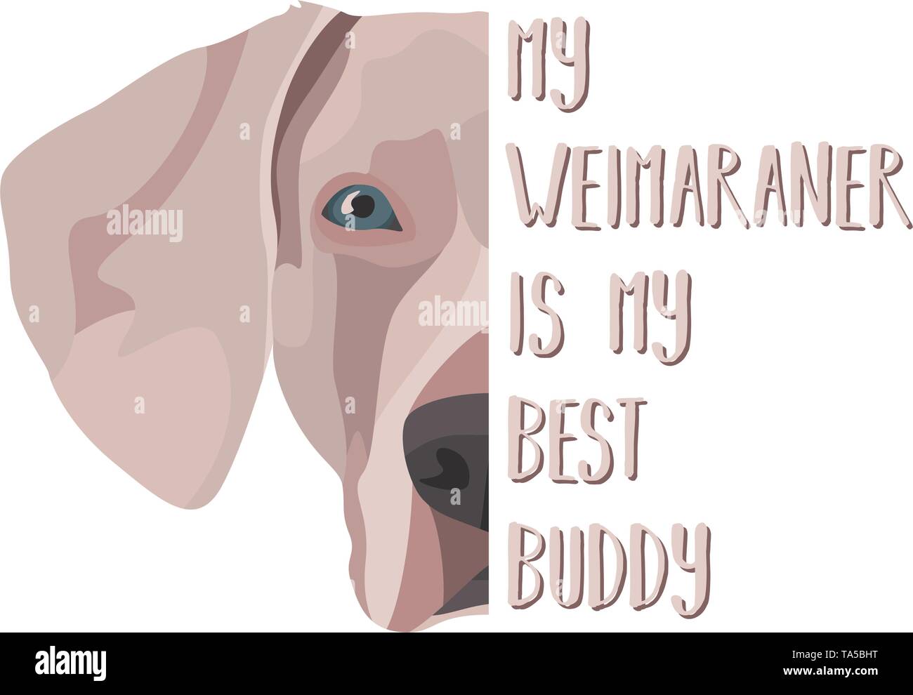 Illustrazione cane Weimaraner - Il mio Weimaraner è il mio migliore amico.  Cucciolo di cane ​​eyes, coda scodinzolante, sorridente, barking. Perfetto  per gli amanti del cane e i proprietari di cani Immagine