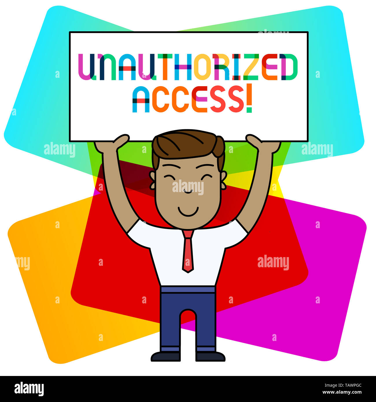 Conceptual la scrittura a mano che mostra l'accesso non autorizzato. Concetto significato l'uso di un computer o in una rete senza permesso sorridenti Man Standing Holding Placar Foto Stock