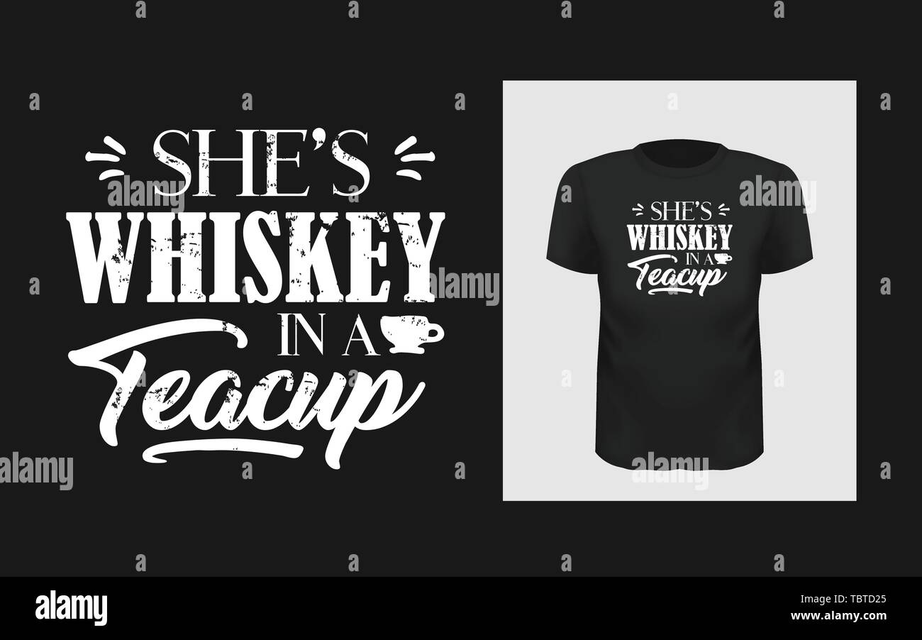 Tshirt ella è whiskey in una tazzina slogan design Illustrazione Vettoriale