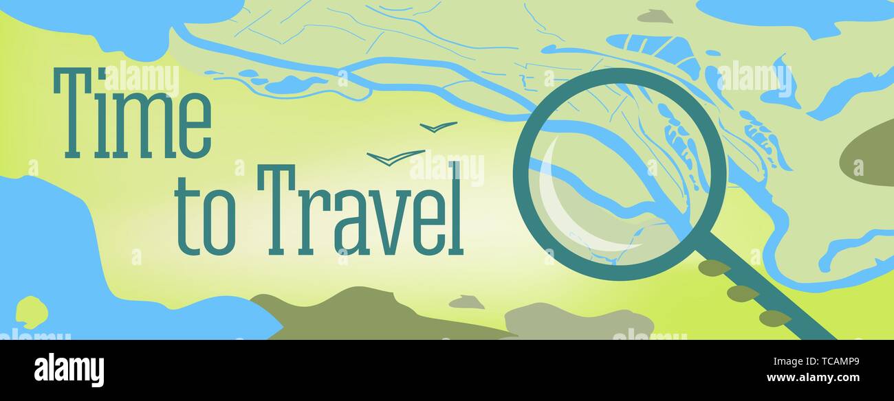 Vettore design banner con testo il tempo di viaggio. Illustrazione di una mappa del mondo, con il mare, laghi, montagne e una lente di ingrandimento su un backgro Illustrazione Vettoriale
